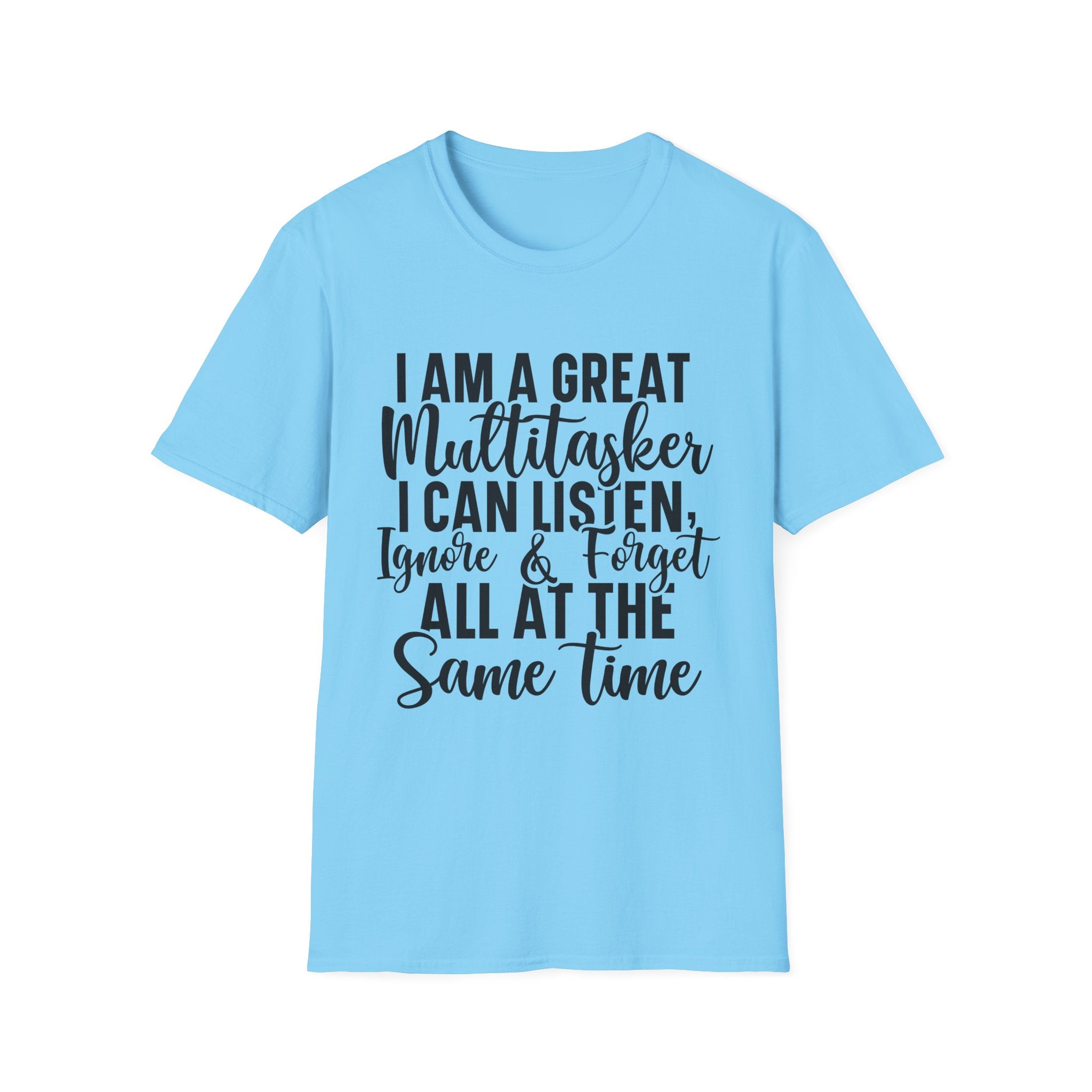 I Am a Great Multitasker T-Shirt - Shirt Cave