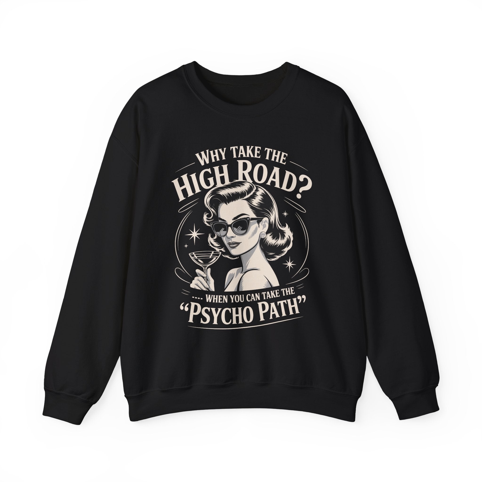 Why Take the High Road? When You Can Take the "Psycho Path" Sweatshirt - Shirt Cave