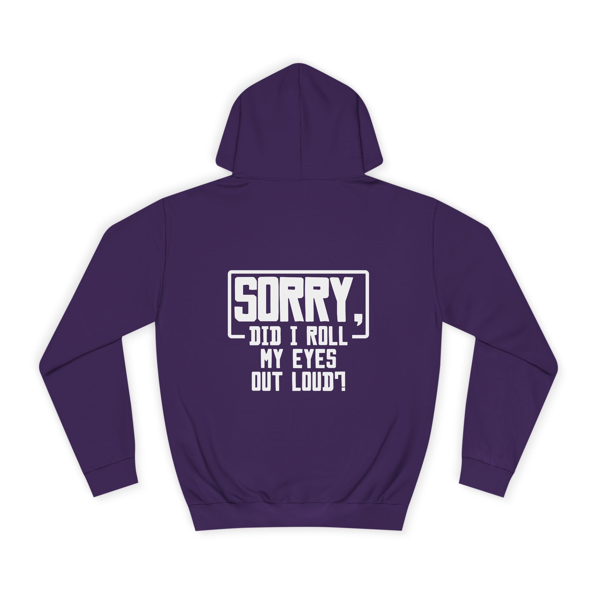 Sorry Did I Roll My Eyes Out Loud Hoodie - Shirt Cave