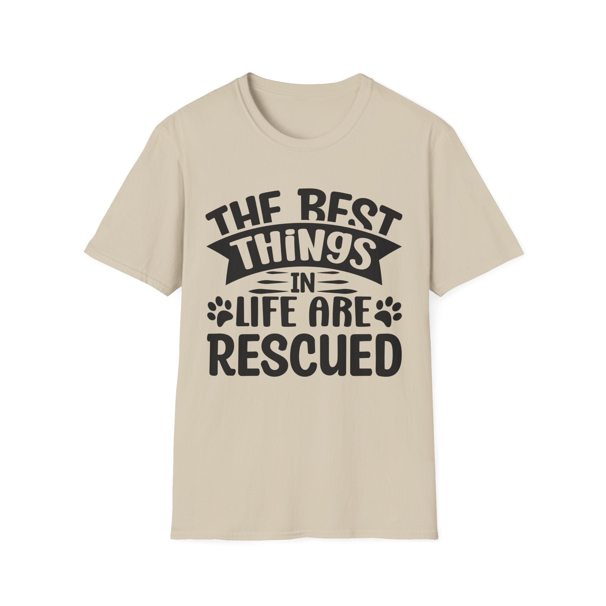 The Best Things In Life Are Rescued T-Shirt - Shirt Cave