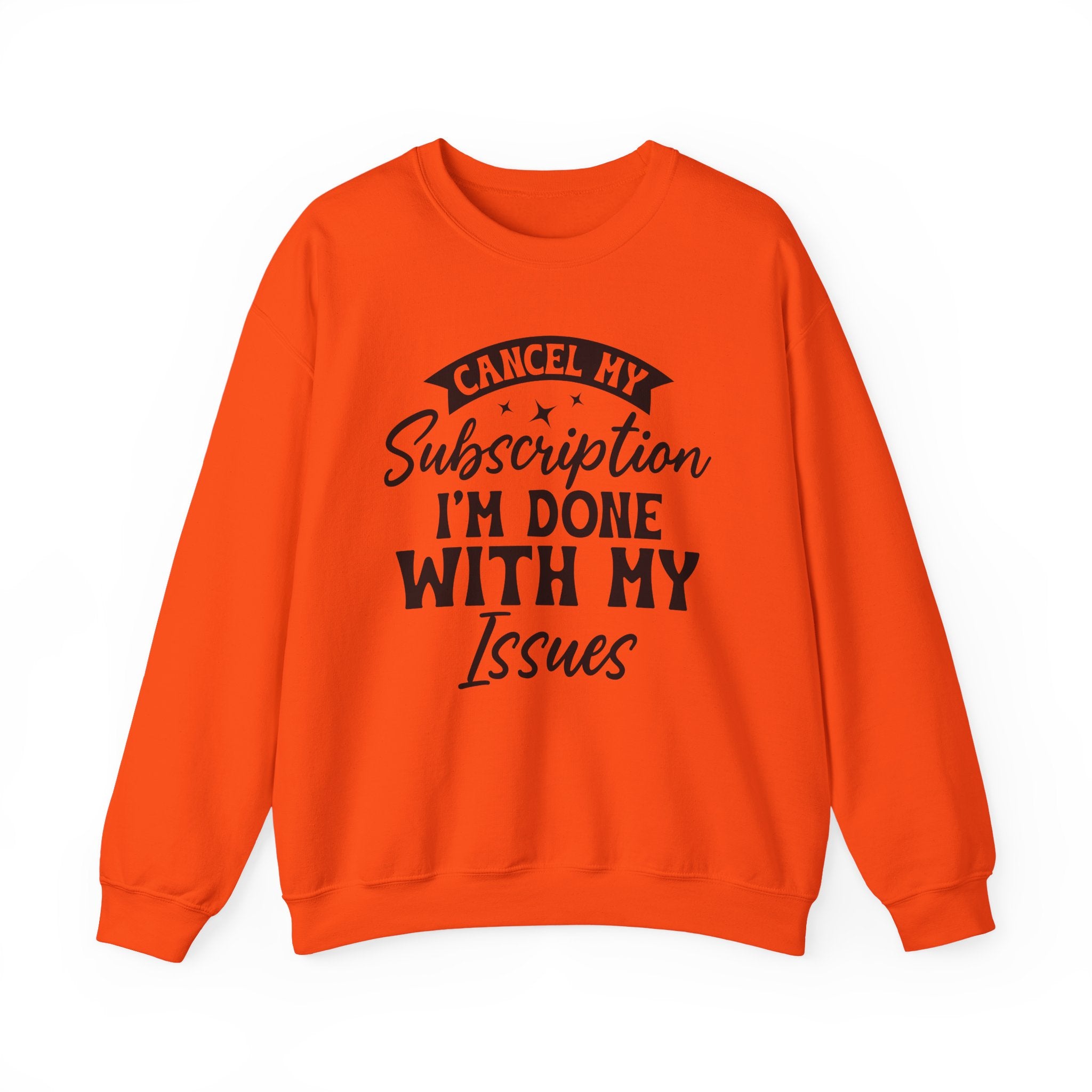 Cancel My Subscription Sweatshirt - Shirt Cave
