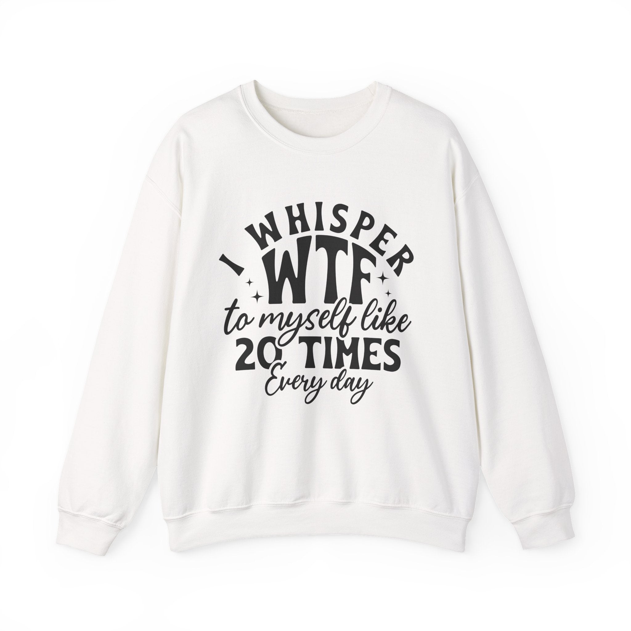 I Whisper WTF Sweatshirt - Shirt Cave