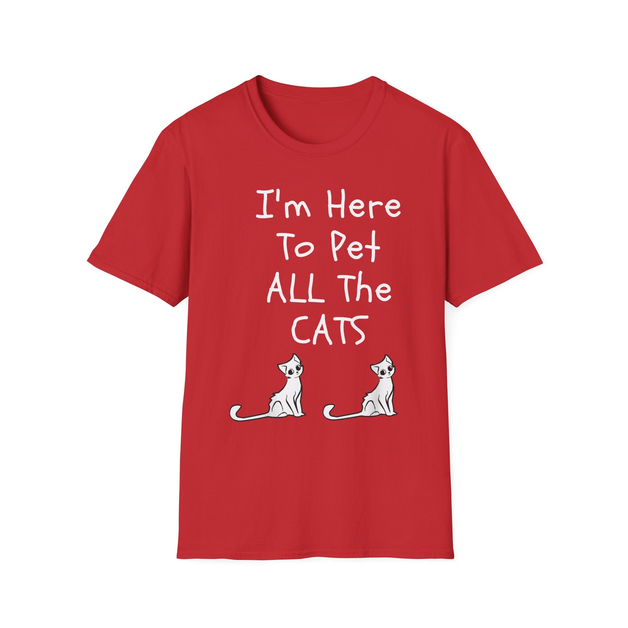 I'm Here The Pet All The Cats T-Shirt - Shirt Cave