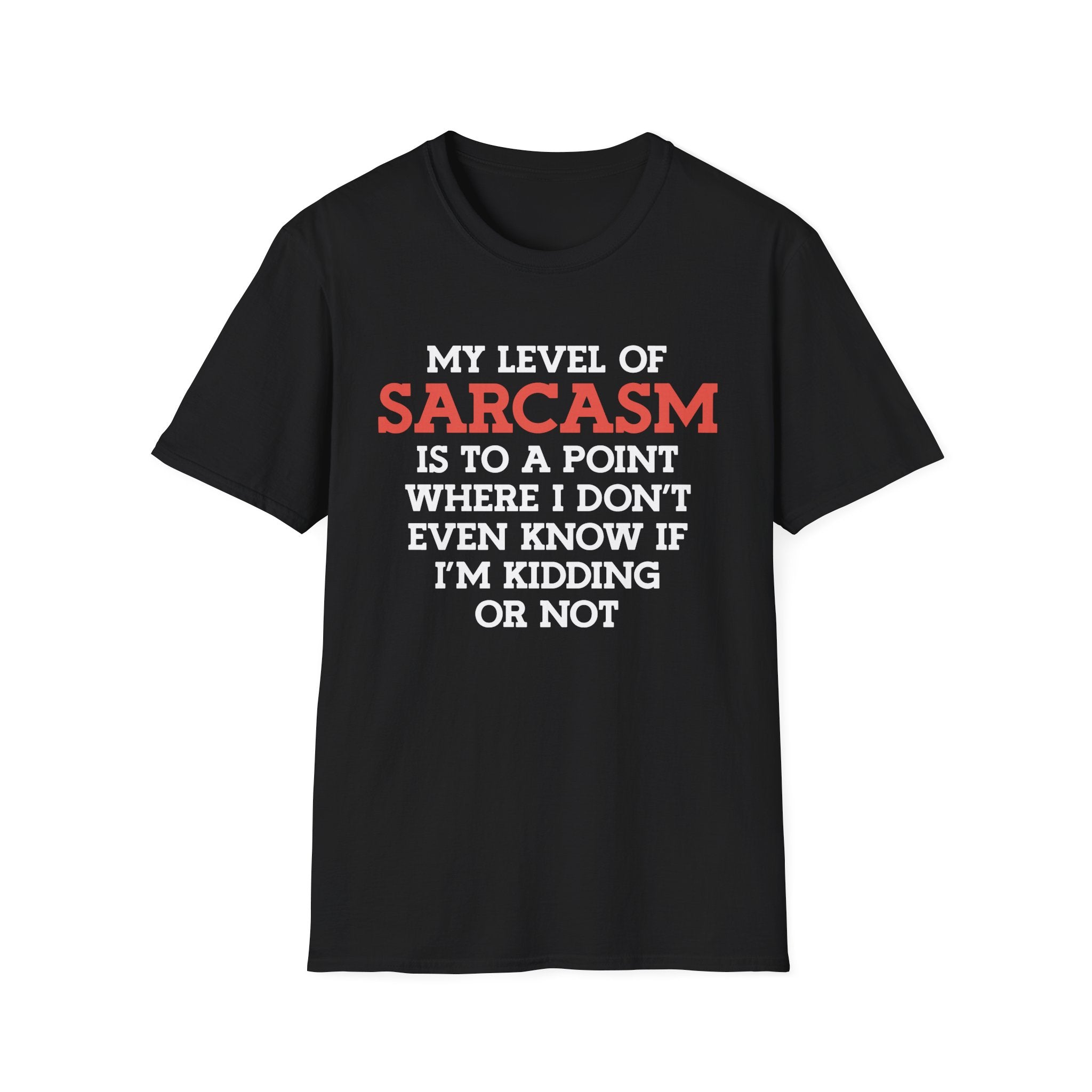 My Level Of Sarcasm T-Shirt - Shirt Cave