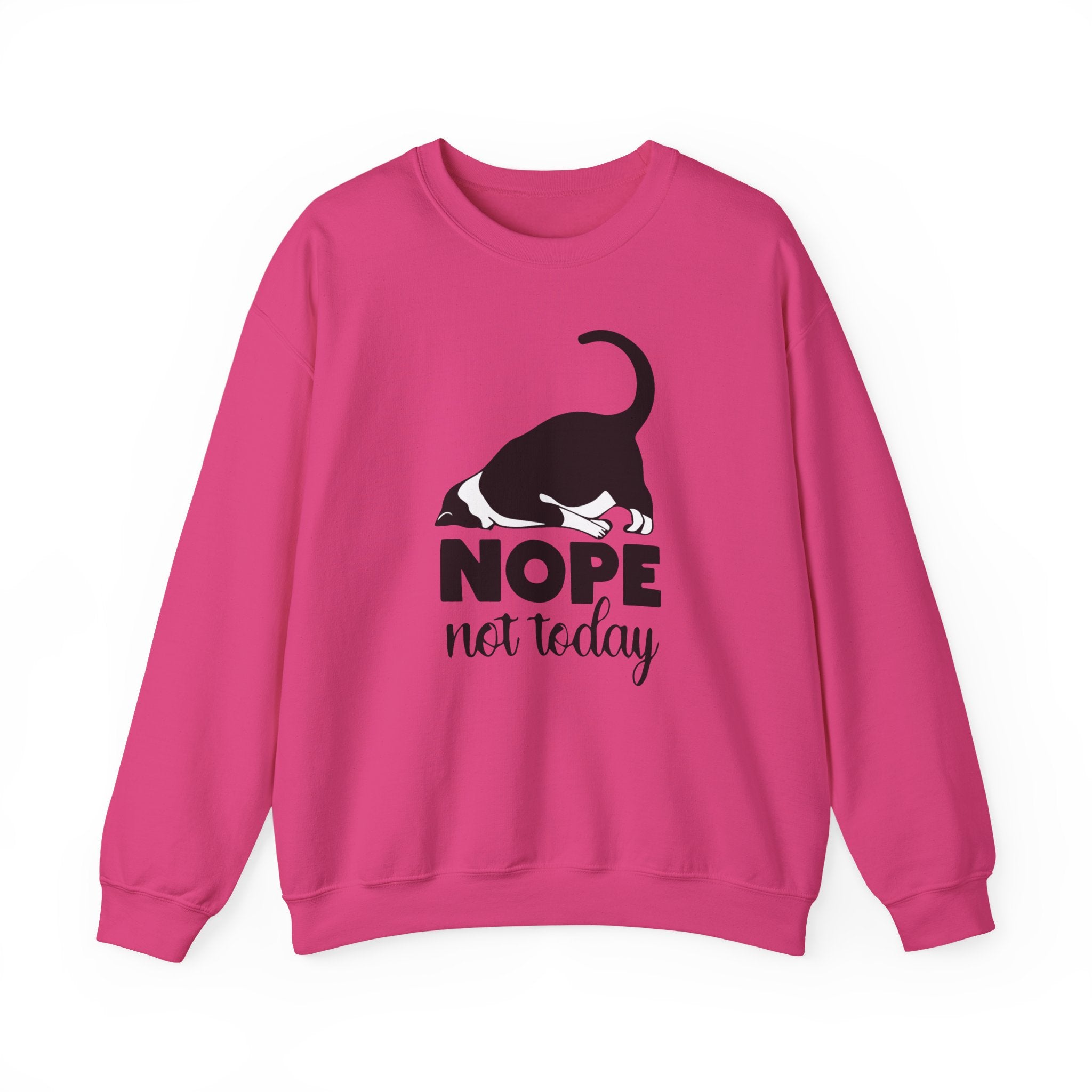 Nope Not Today Sweatshirt - Shirt Cave
