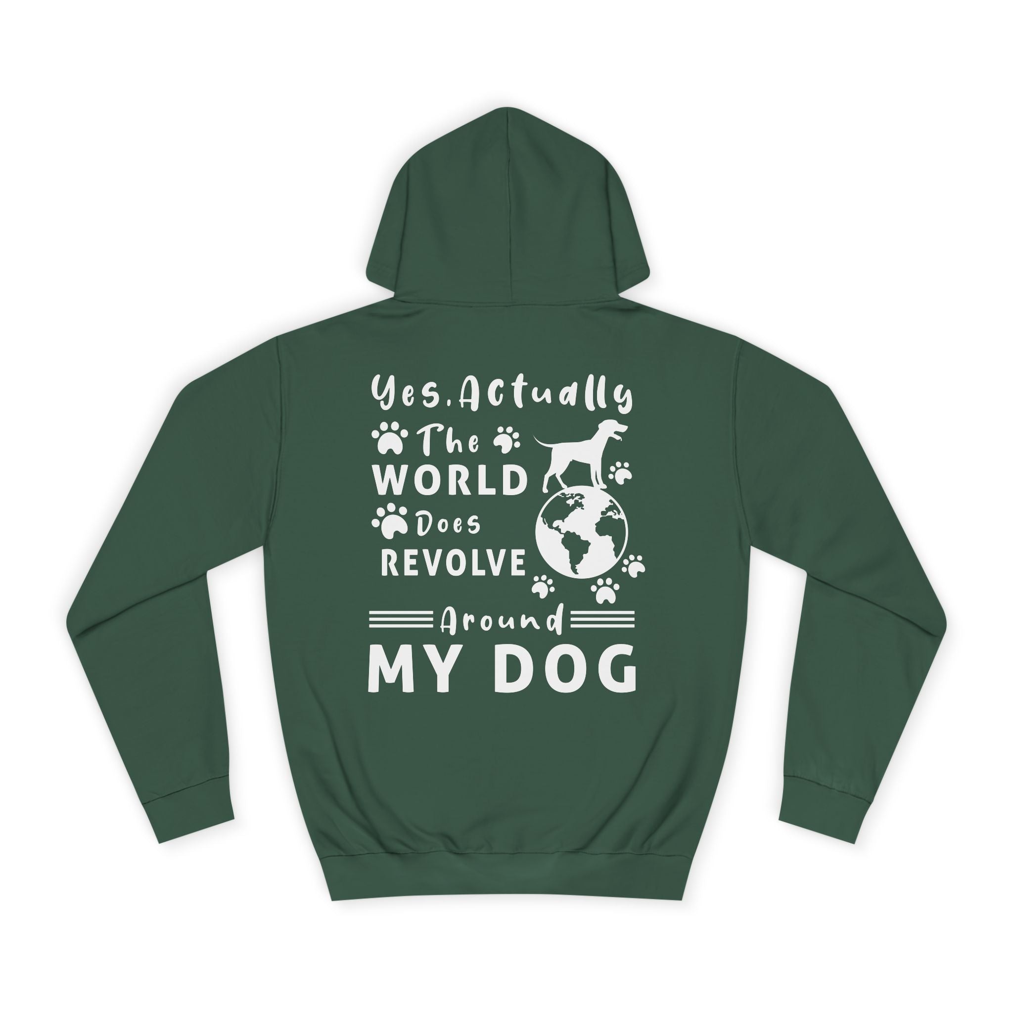 Yes. Actually The World Does Revolve Around My Dog Hoodie - Shirt Cave