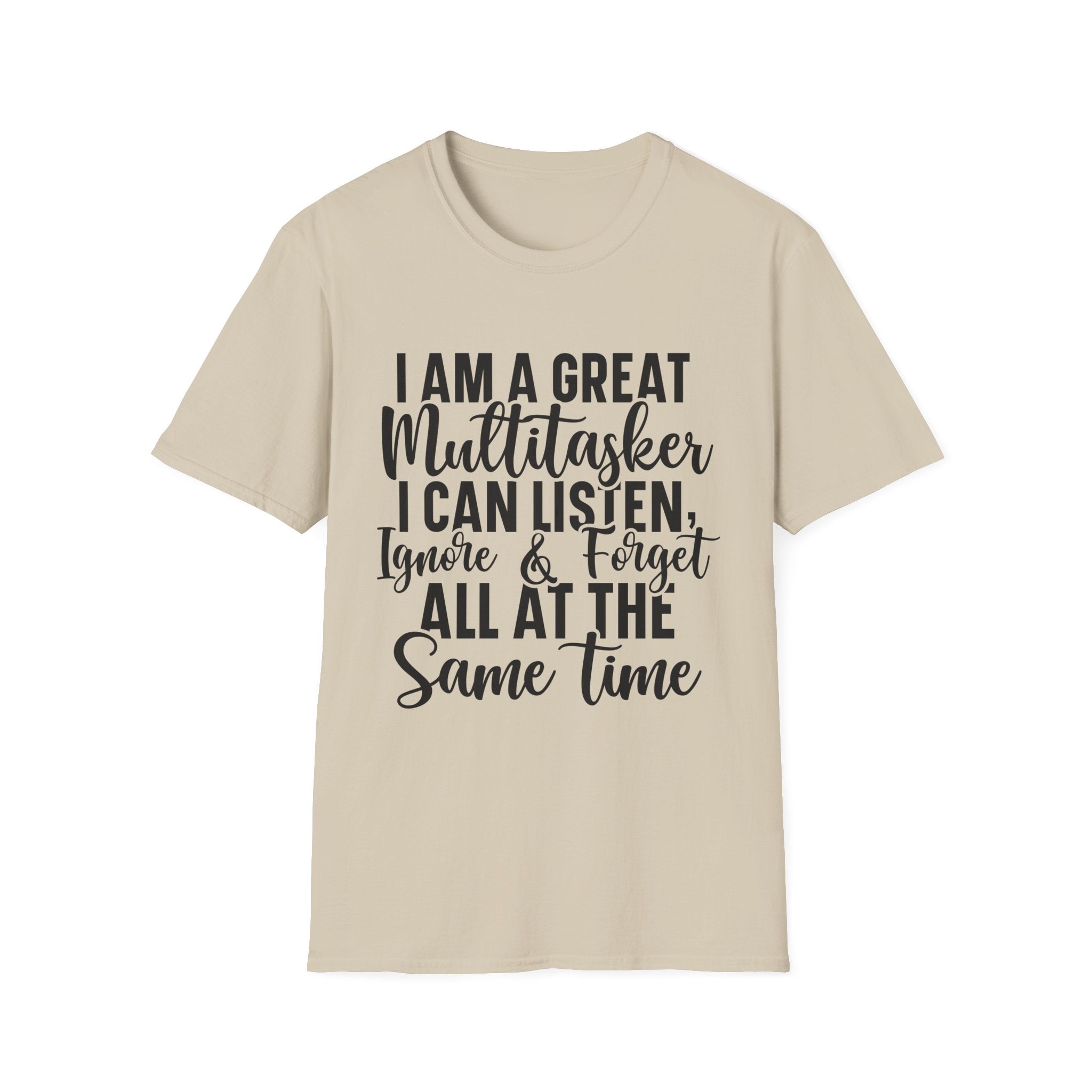 I Am a Great Multitasker T-Shirt - Shirt Cave