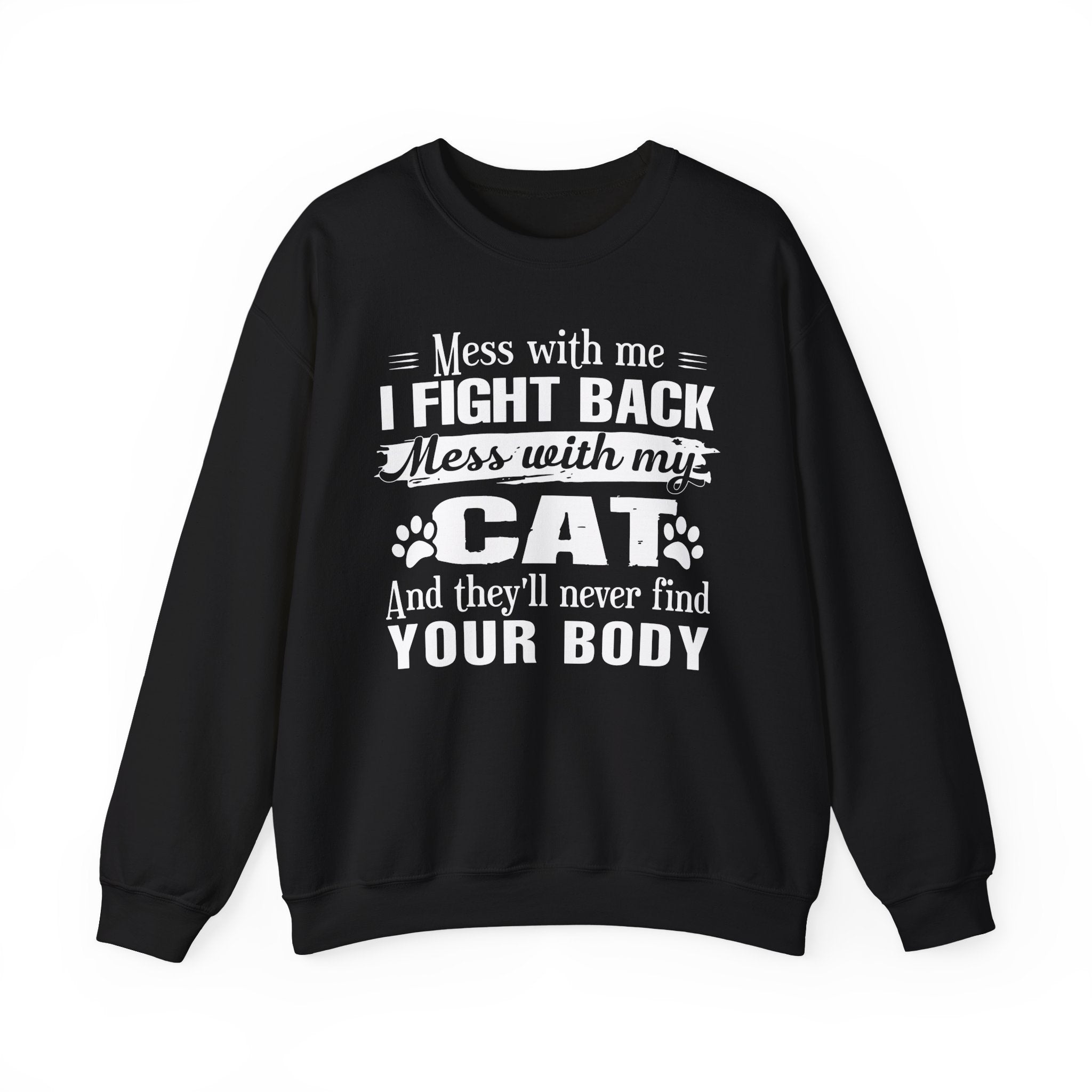 Mess With My Cat Sweatshirt - Shirt Cave