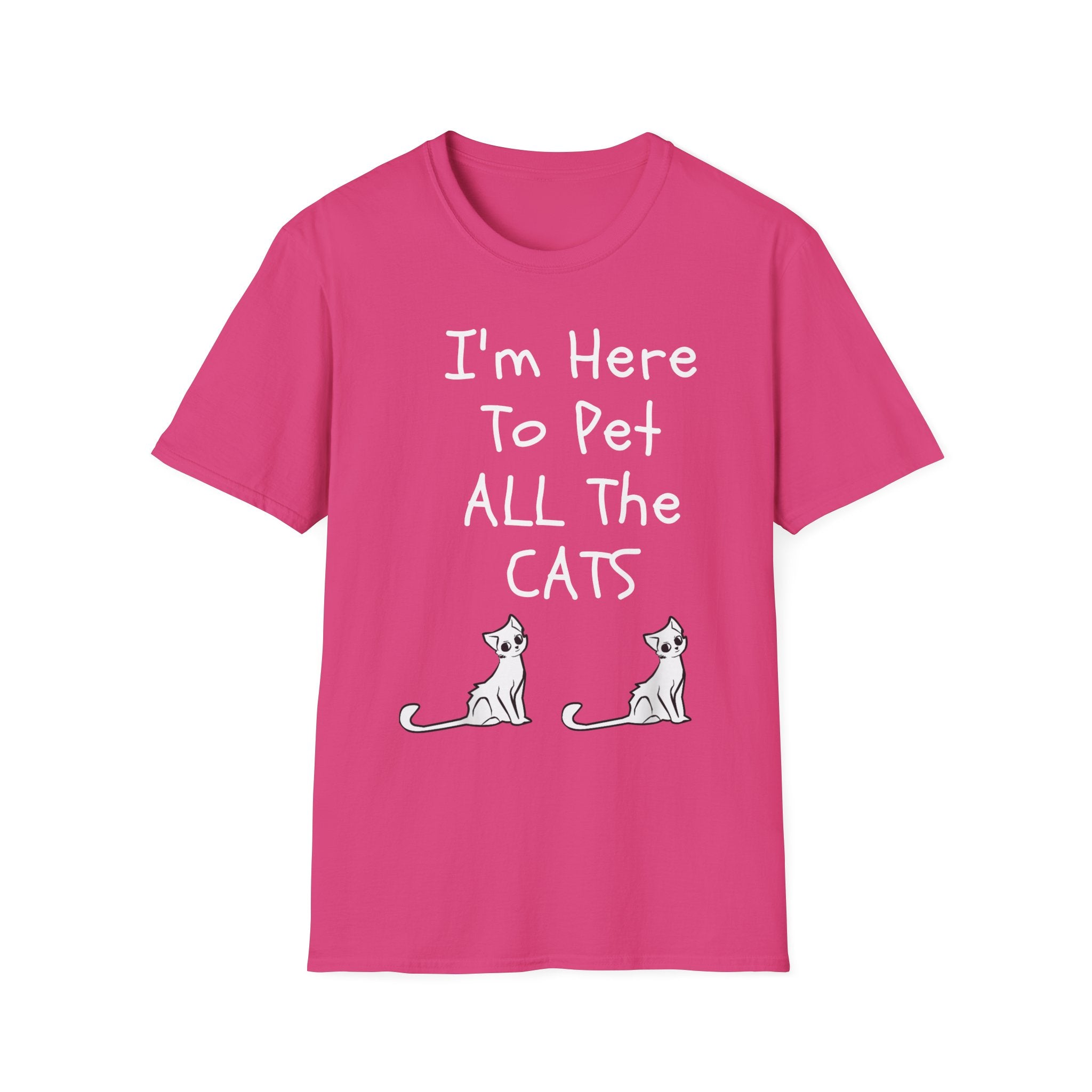 I'm Here The Pet All The Cats T-Shirt - Shirt Cave