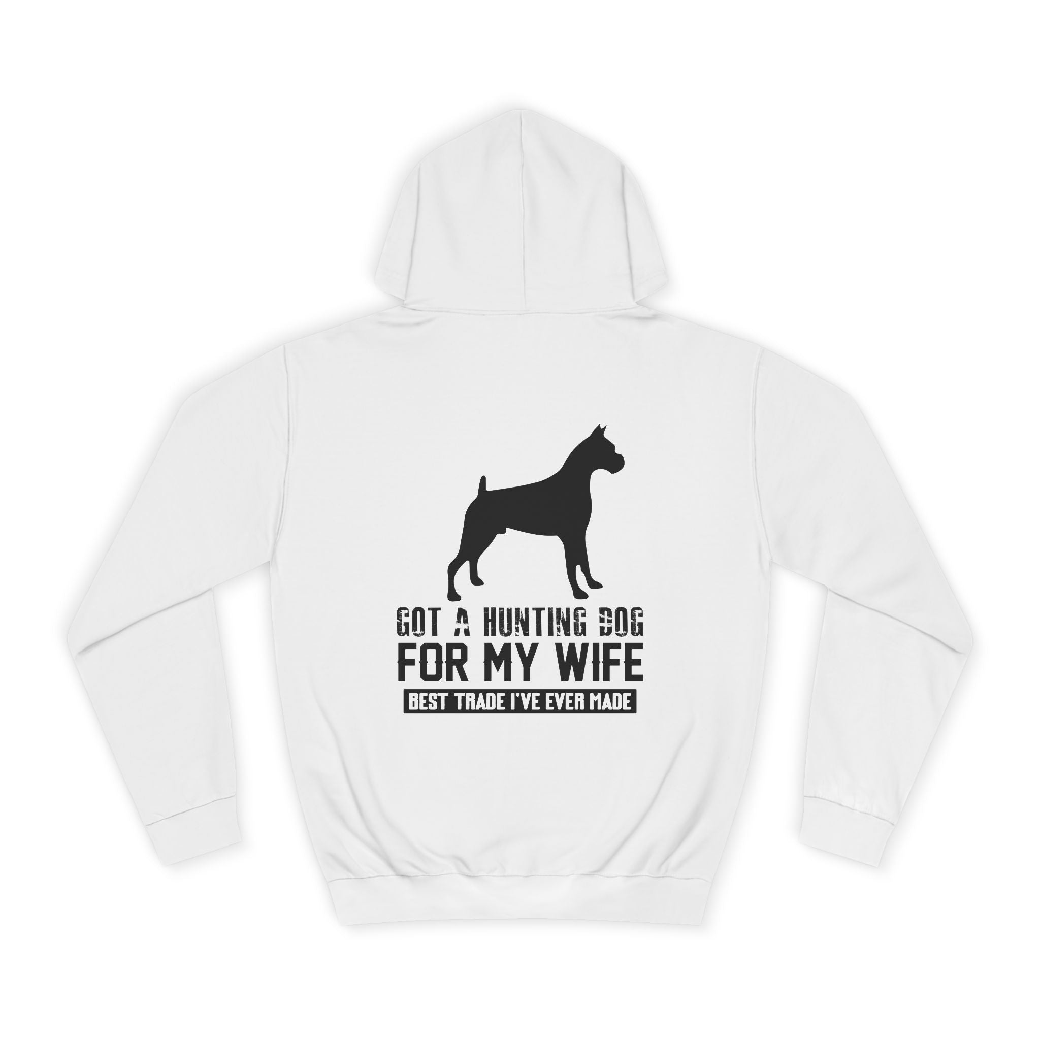 Got a Hunting Dog For My Wife - Best Trade I've Ever Made Hoodie - Shirt Cave