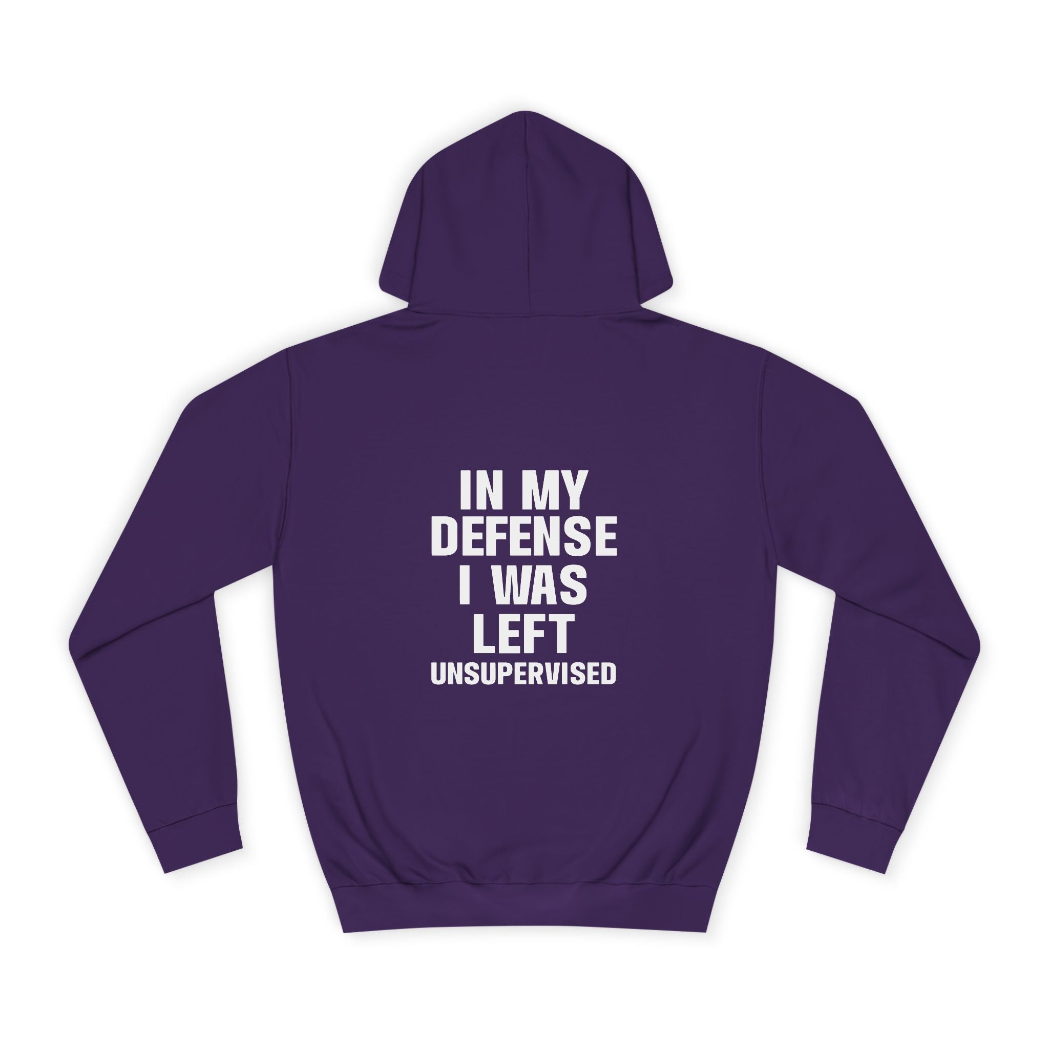 In My Defense I Was Left Unsupervised Hoodie - Shirt Cave