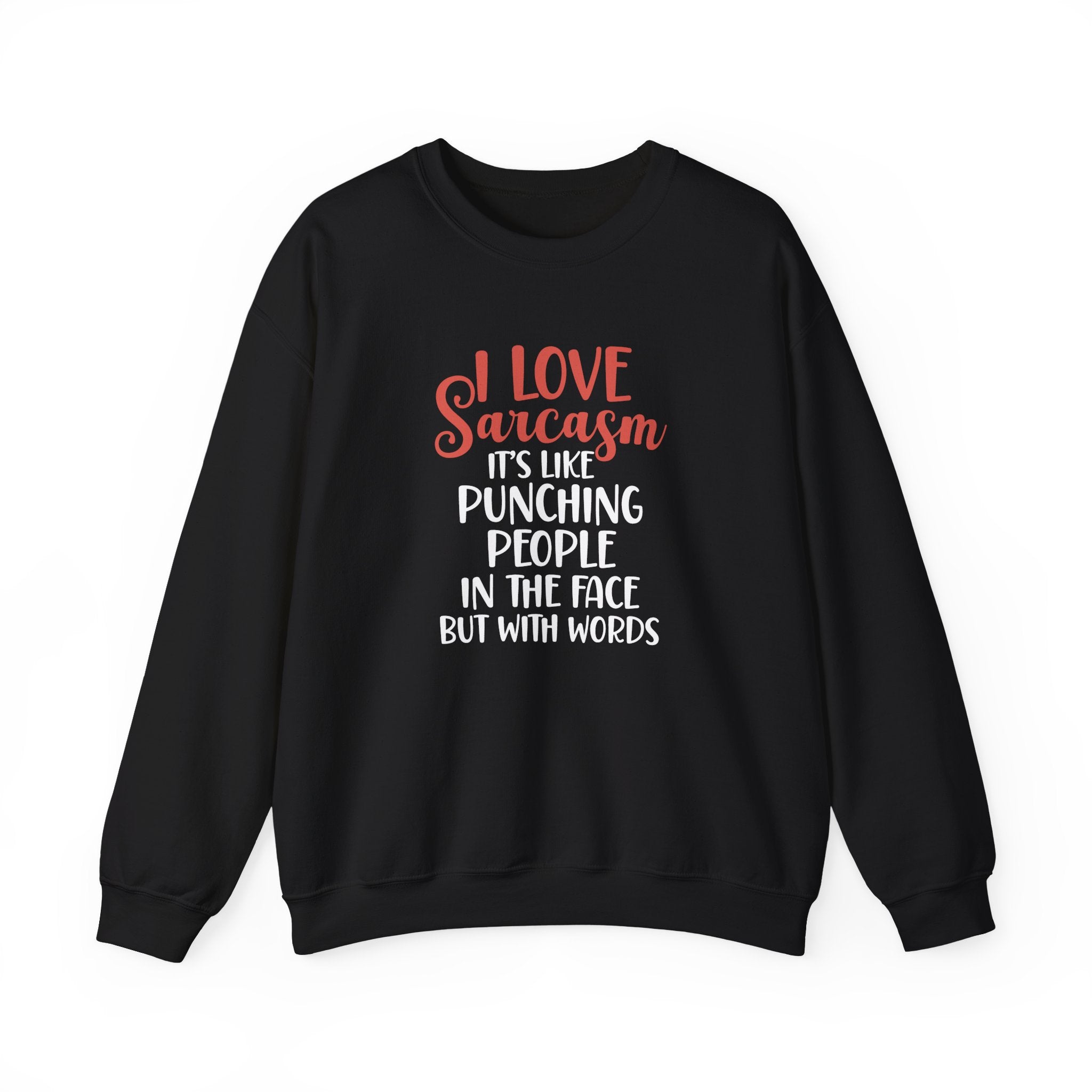 I Love Sarcasm Sweatshirt - Shirt Cave