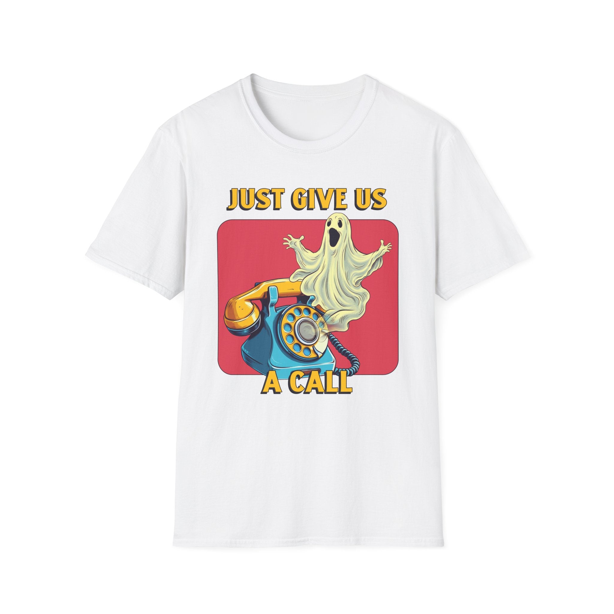Just Give Us a Call T-Shirt - Shirt Cave