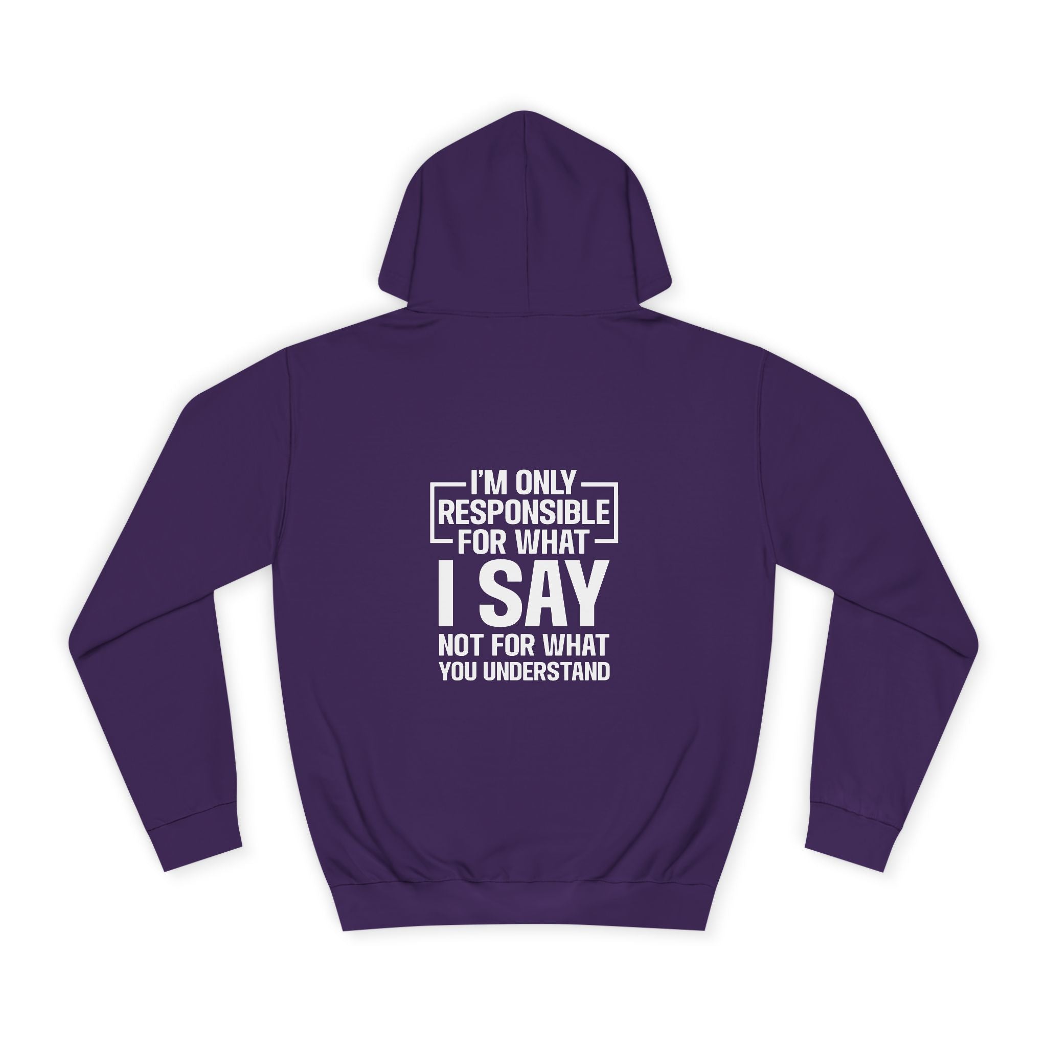 I'm Only Responsible for What I Say Hoodie - Shirt Cave
