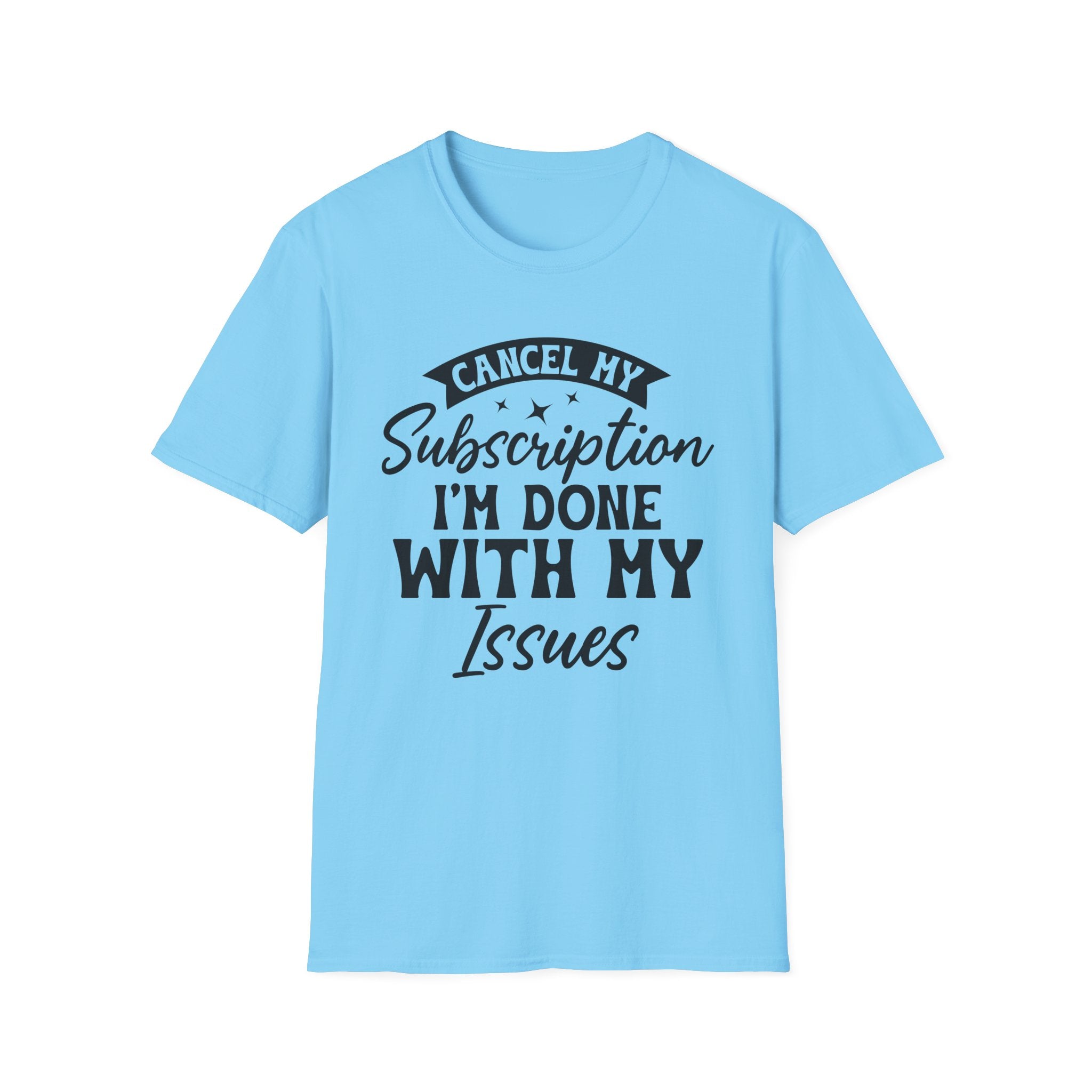 Cancel My Subscription T-Shirt - Shirt Cave