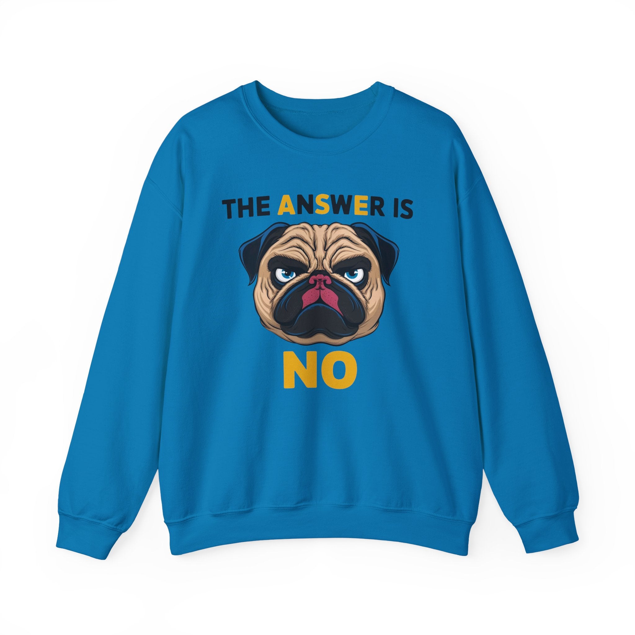 The Answer is No Sweatshirt - Shirt Cave