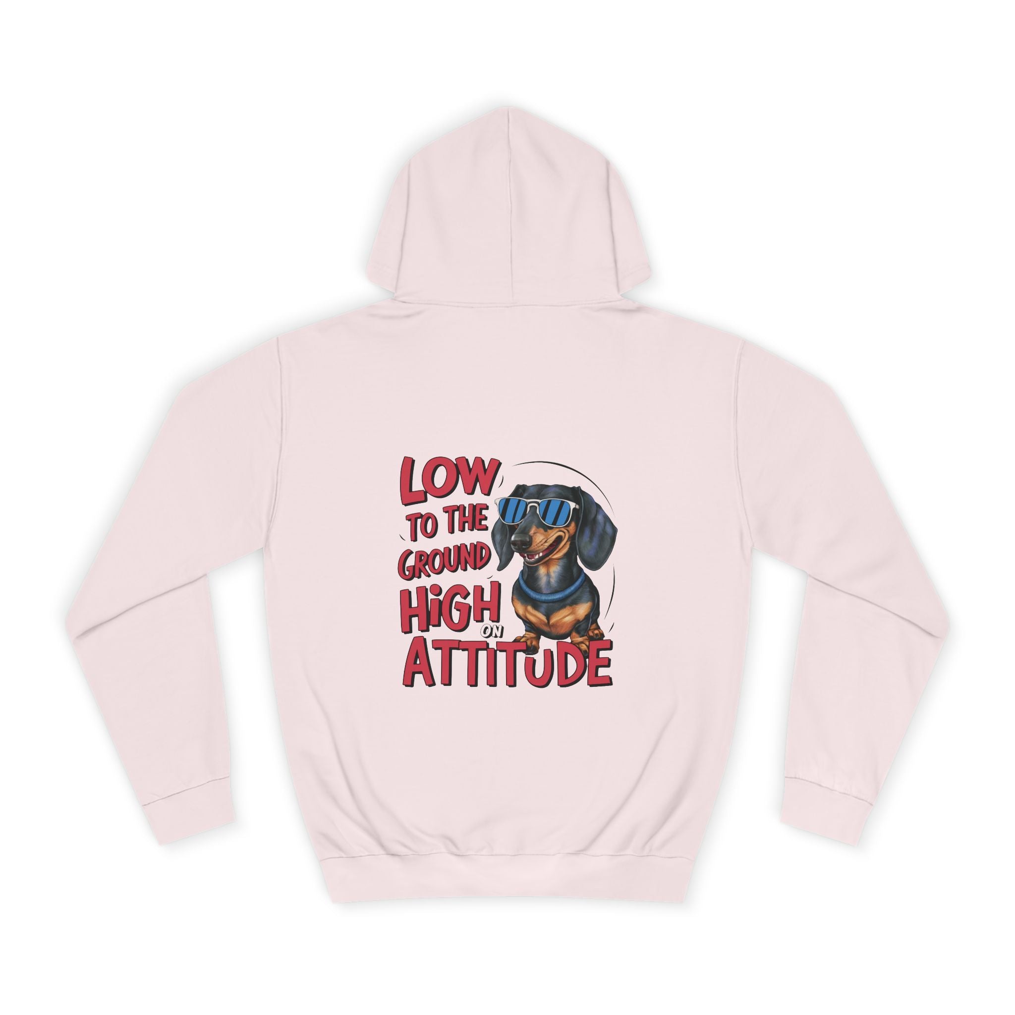 Low To The Ground, High On Attitude Hoodie - Shirt Cave