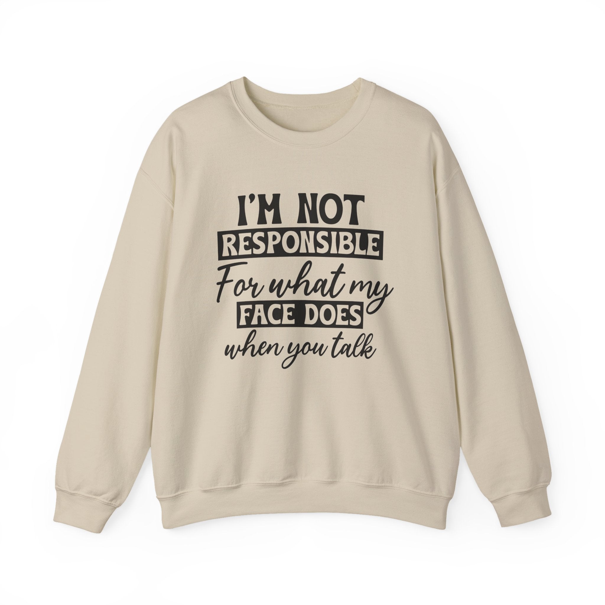 I'm Not Responsible Sweatshirt - Shirt Cave