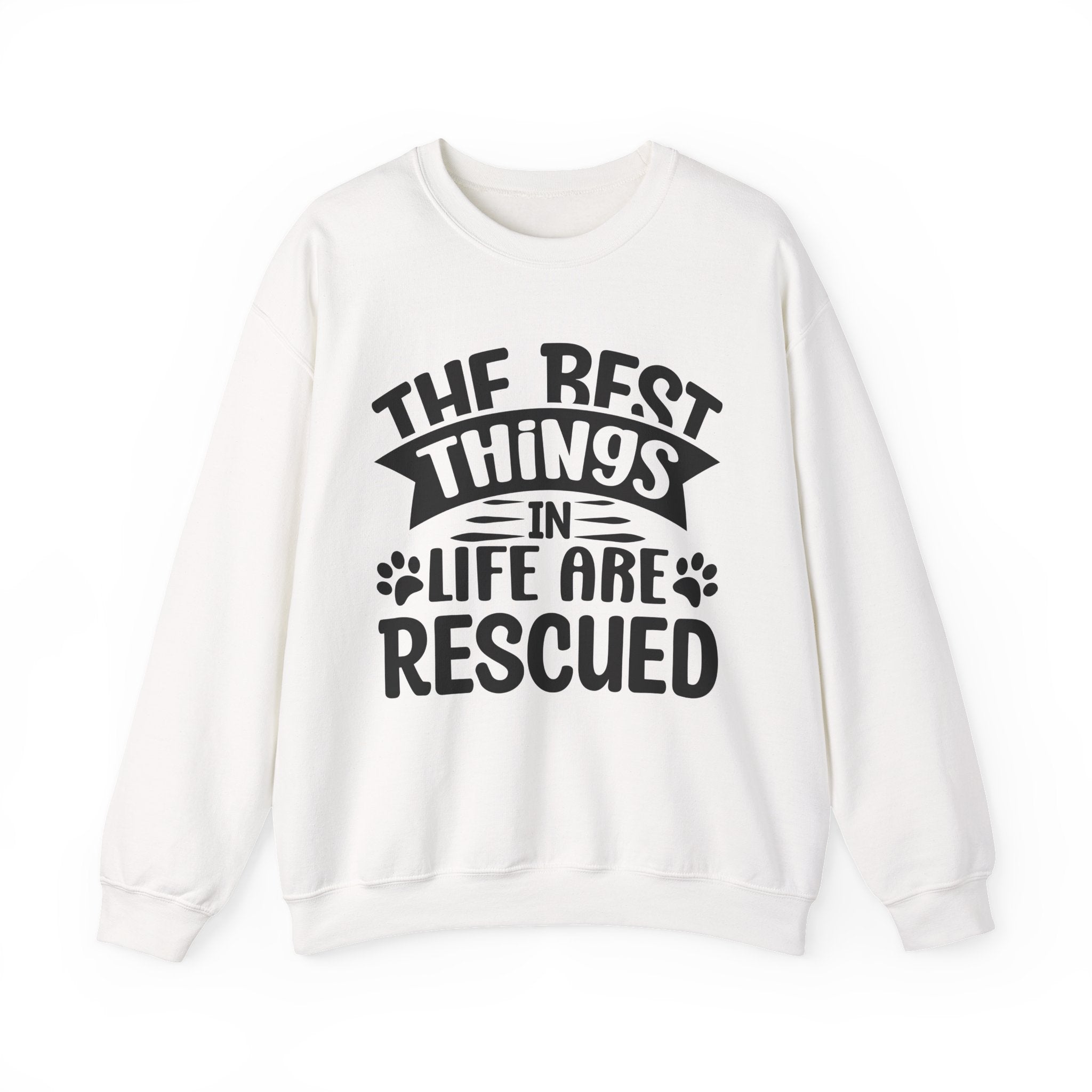 The Best Things In Life Are Rescued Sweatshirt - Shirt Cave