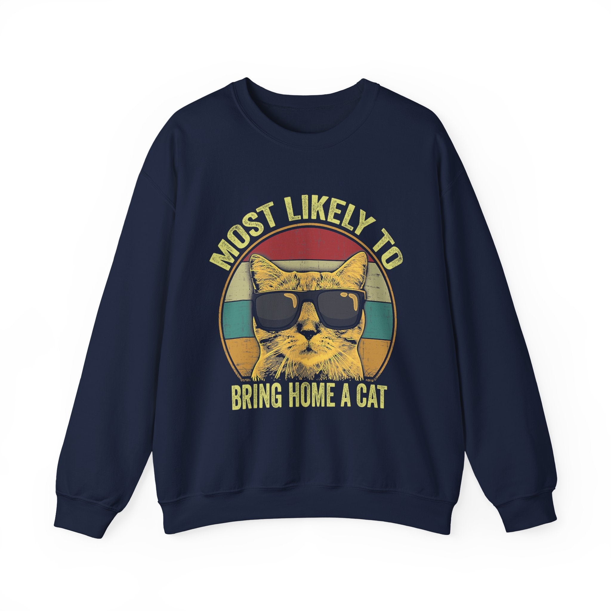 Most Likely to Bring Home a Cat Sweatshirt - Shirt Cave