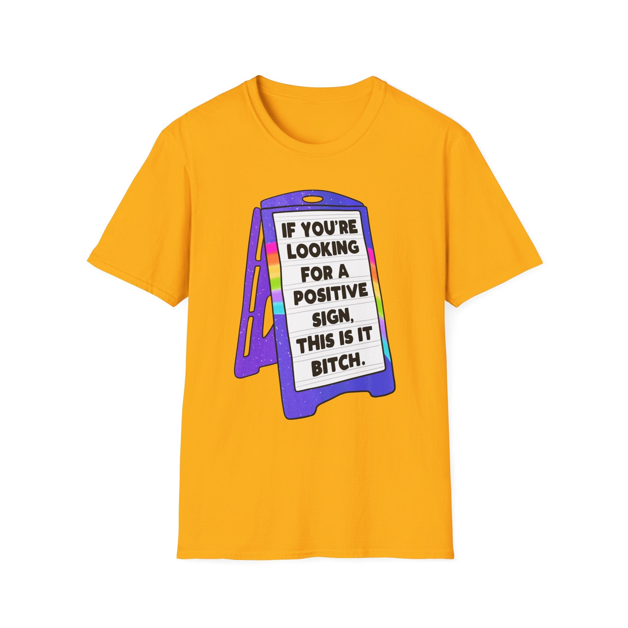 If You’re Looking For A Positive Sign, This Is It Bitch T-Shirt - Shirt Cave