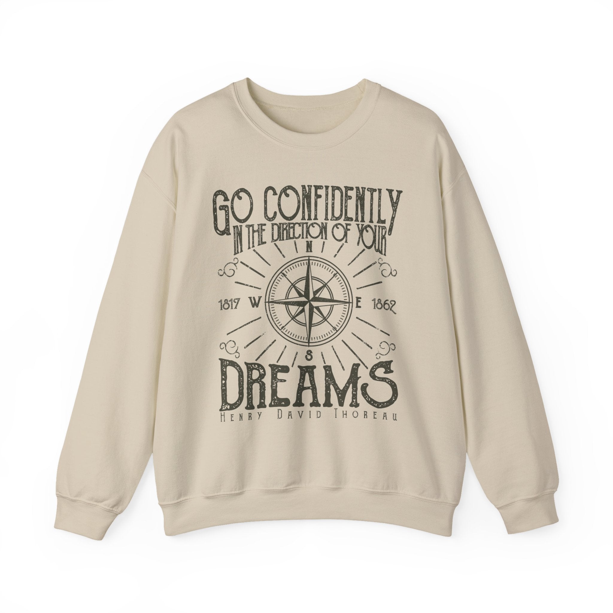 Go Confidently In the Direction Of Your Dreams Sweatshirt - Shirt Cave