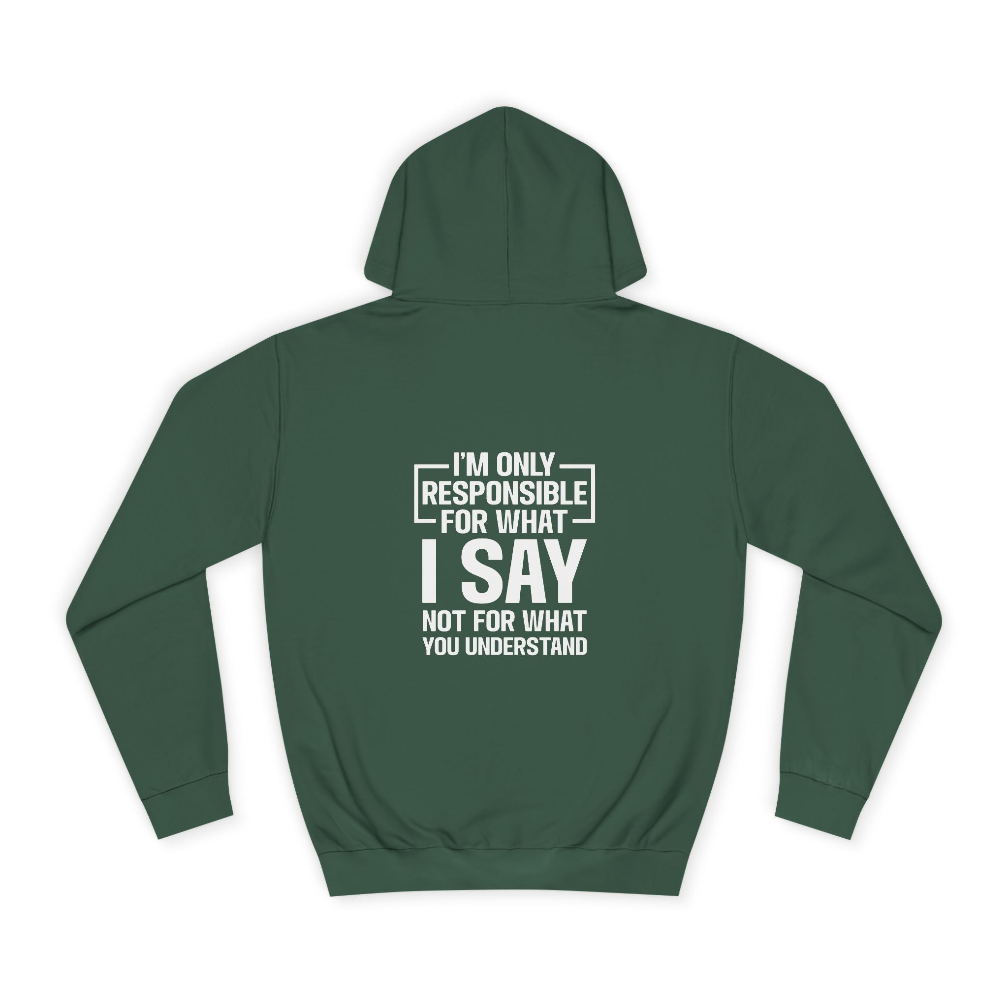 I'm Only Responsible for What I Say Hoodie - Shirt Cave
