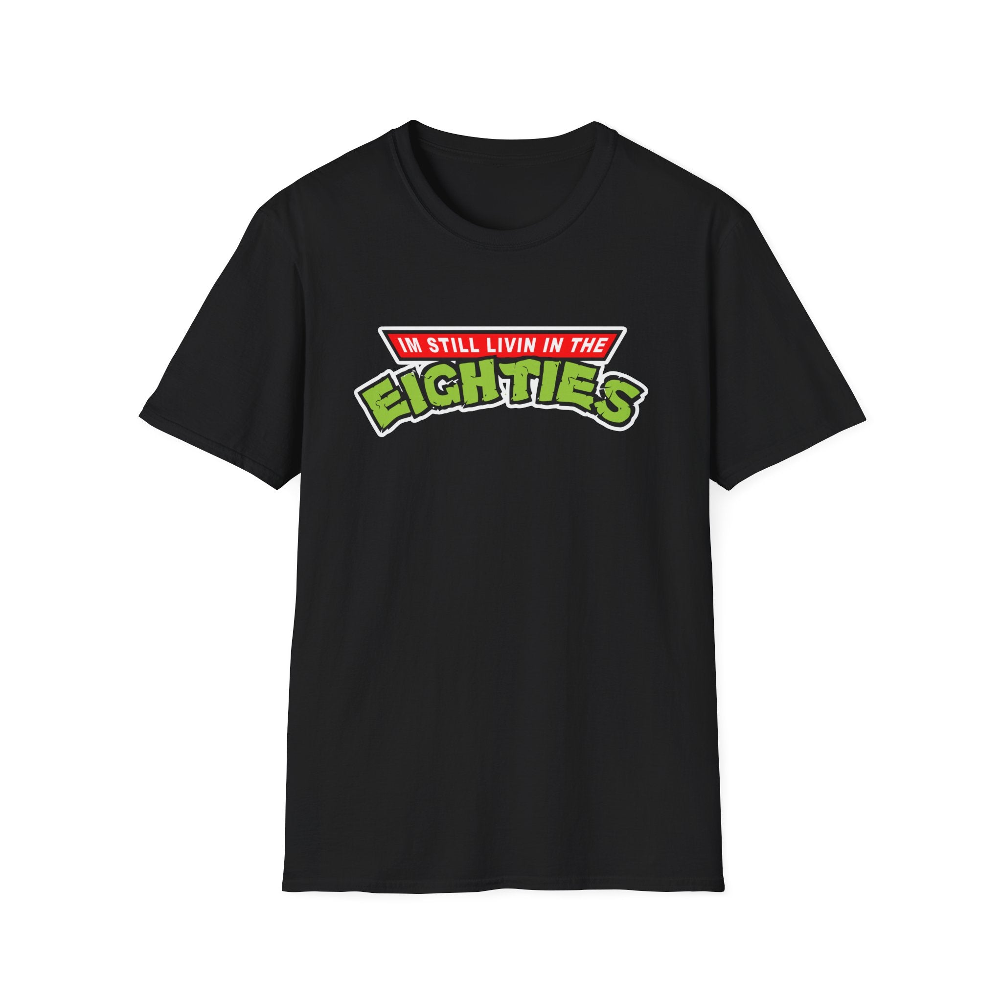 I'm Still Livin In The Eighties T-Shirt - Shirt Cave