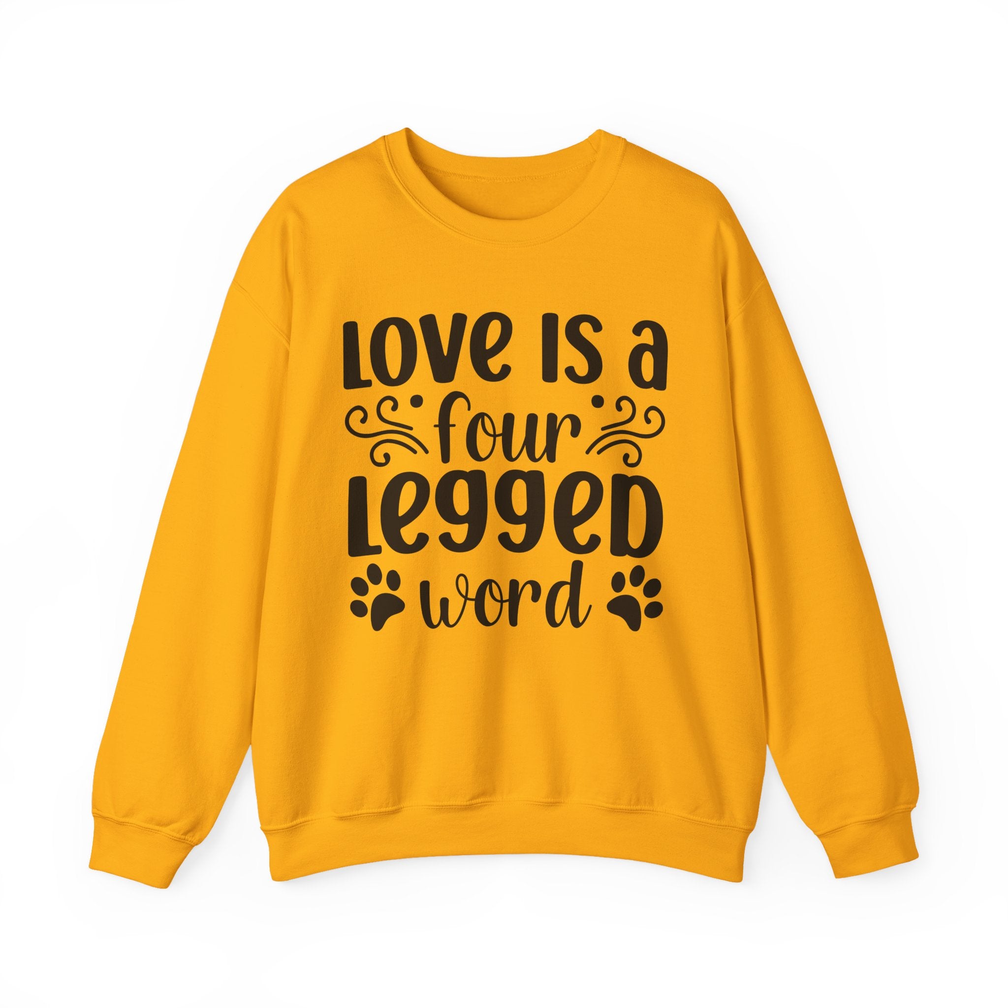 Love Is A Four Legged Word Sweatshirt - Shirt Cave