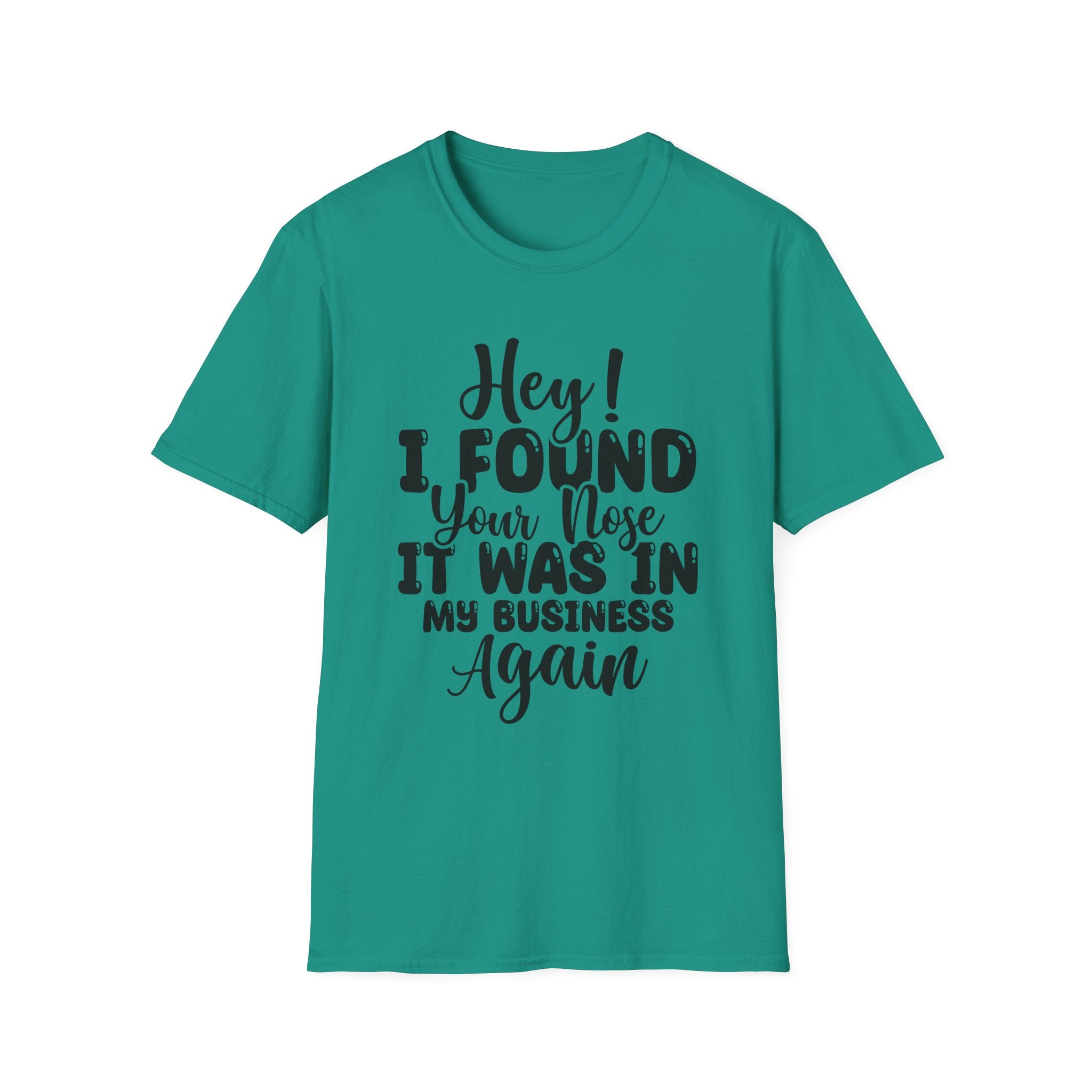 Hey! I Found Your Nose T-Shirt - Shirt Cave
