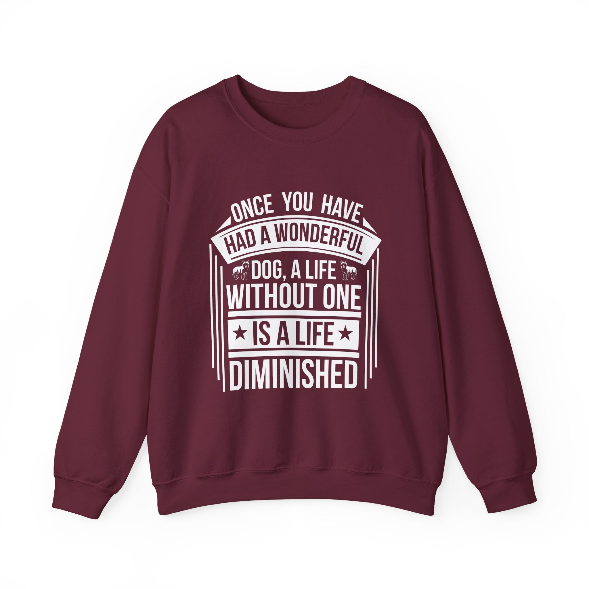 Once You Have Had a Wonderful Dog Sweatshirt - Shirt Cave