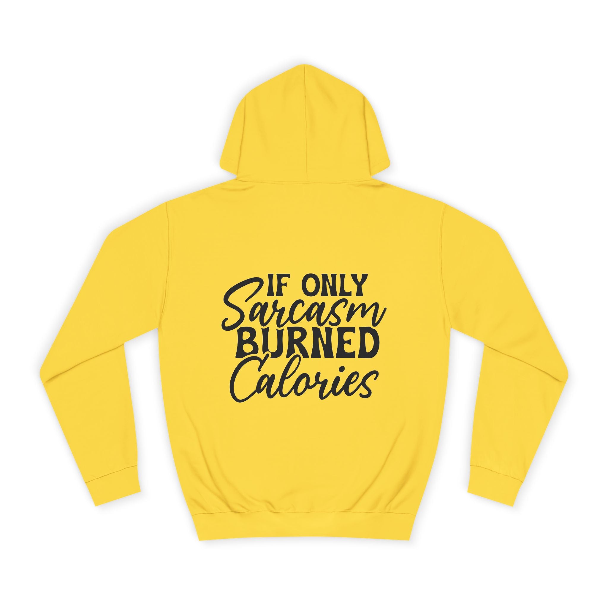 If Only Sarcasm Burned Calories Hoodie - Shirt Cave