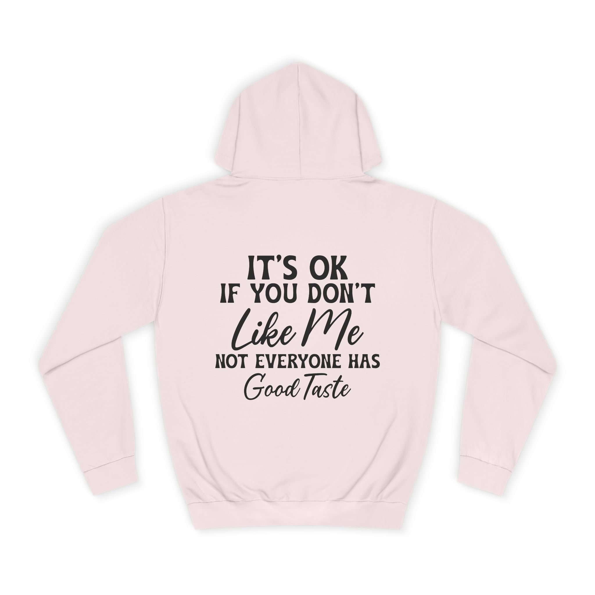It's OK If You Don't Like Me Hoodie - Shirt Cave