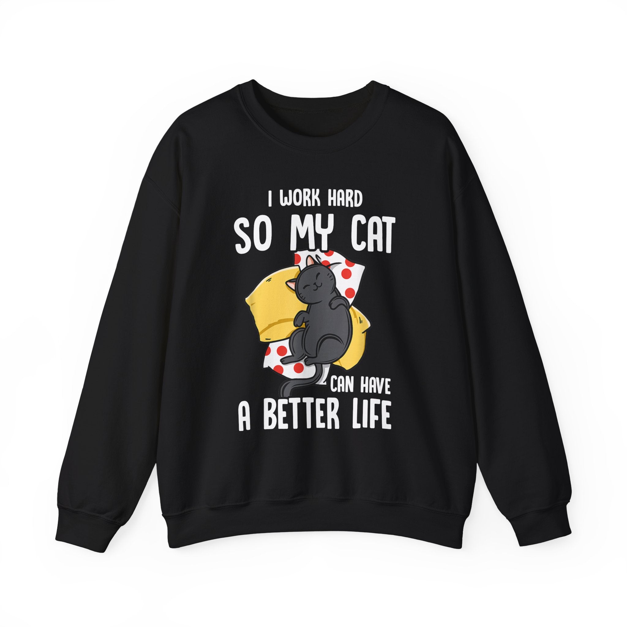 I Work Hard Sweatshirt - Shirt Cave
