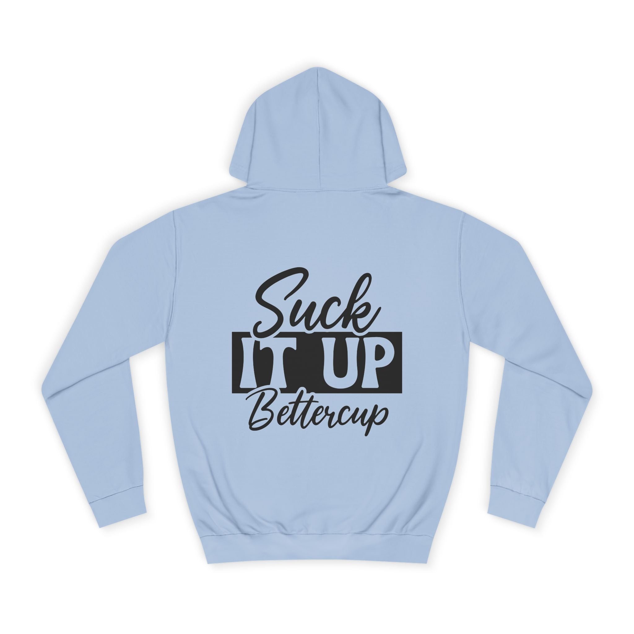 Suck It Up Bettercup Hoodie - Shirt Cave