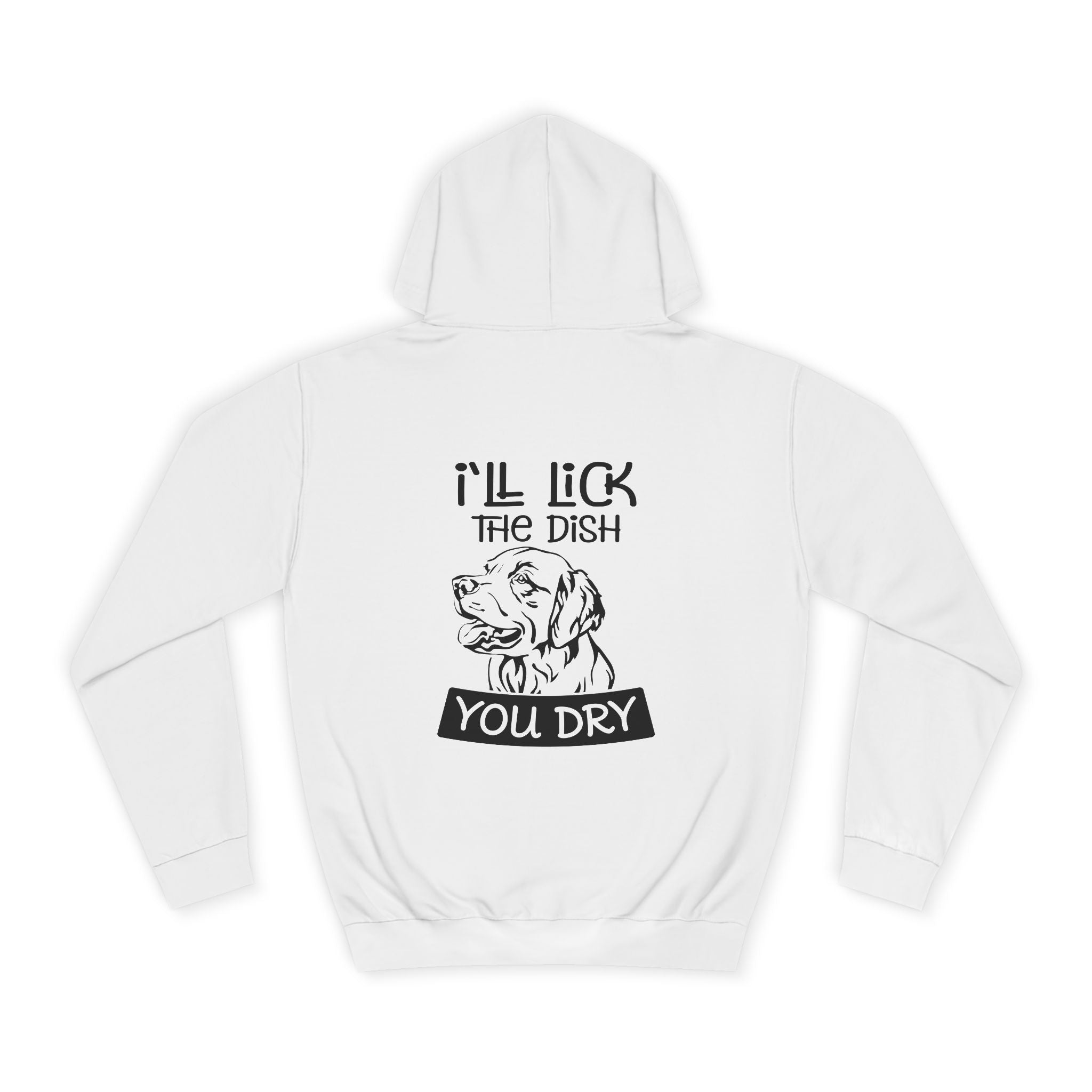 I'll Lick The Dish You Dry Hoodie - Shirt Cave