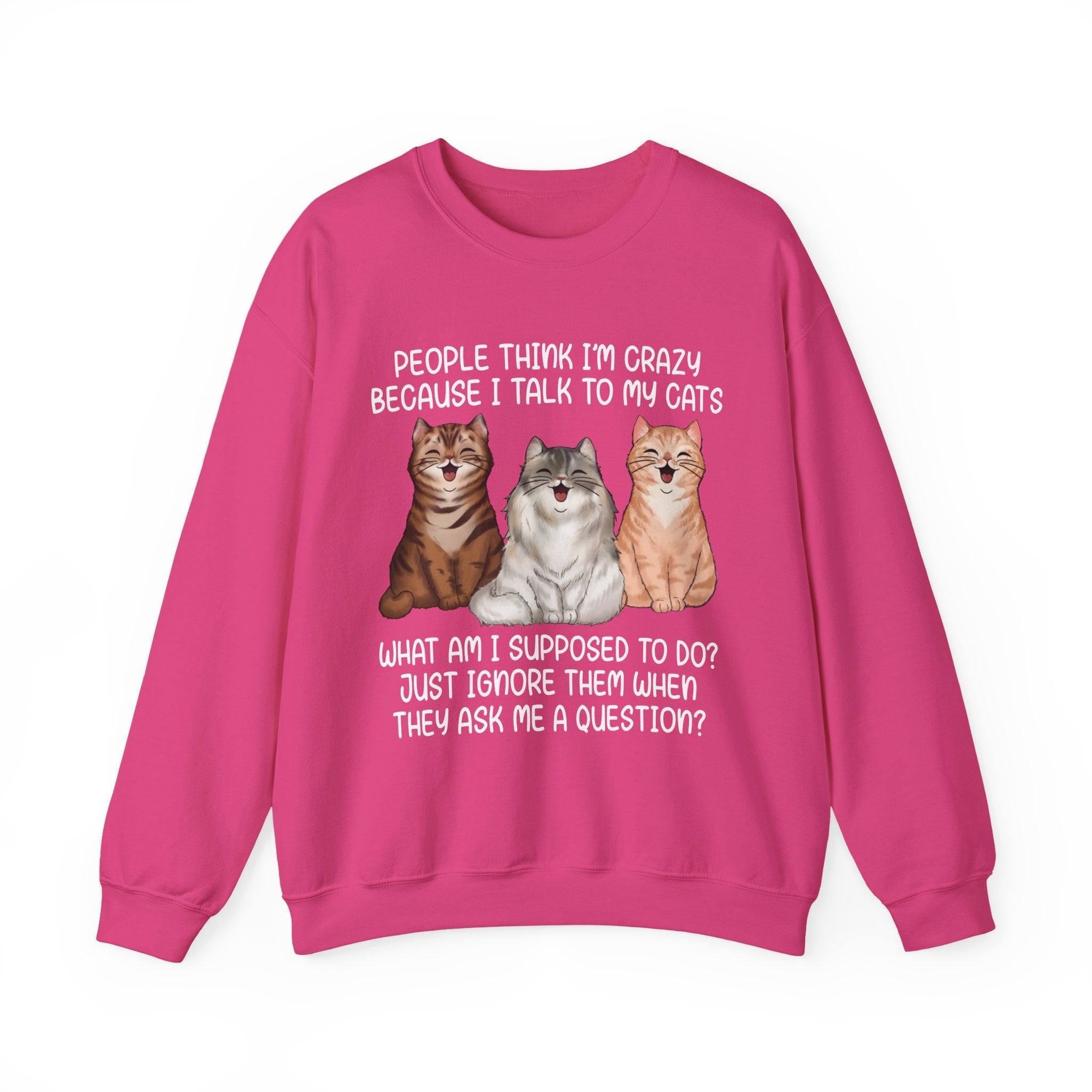 People Think I'm Crazy Sweatshirt - Shirt Cave