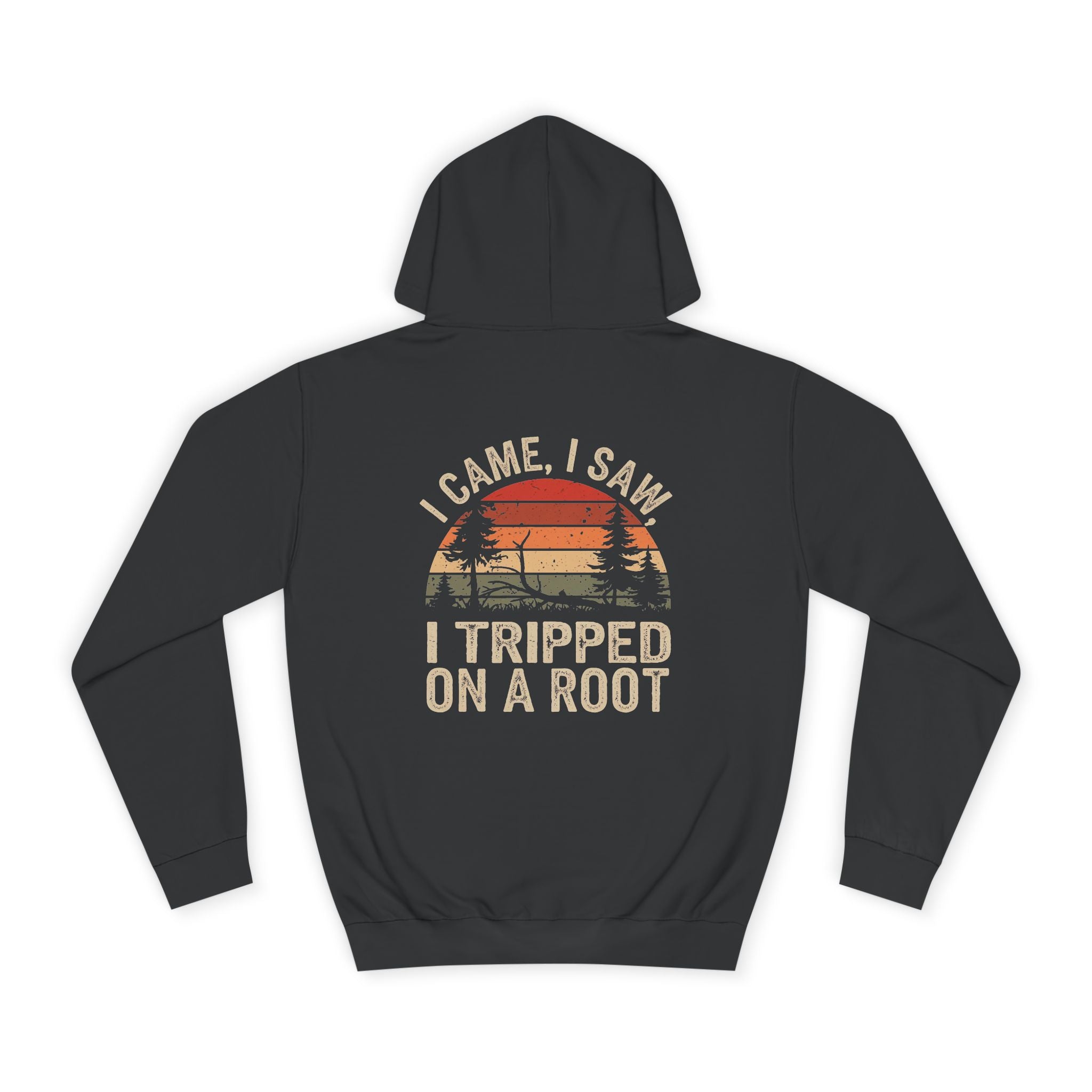 I Came I Saw I Tripped On a Root Hoodie - Shirt Cave