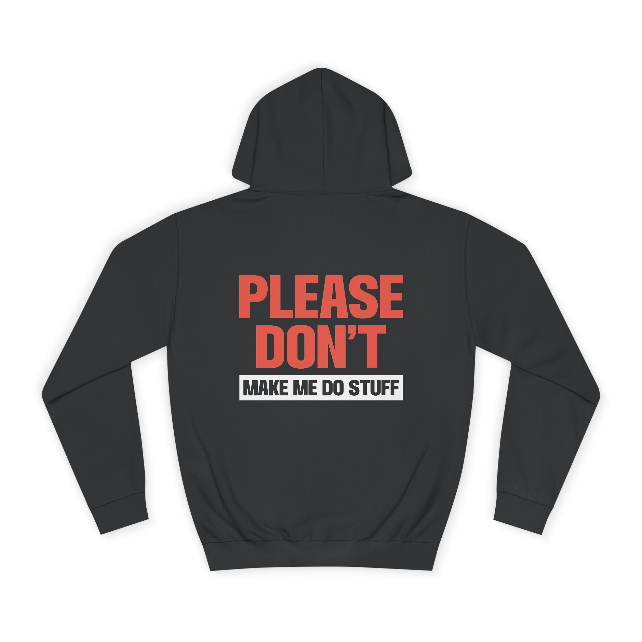 Please Don't Make Me Do Stuff Hoodie - Shirt Cave