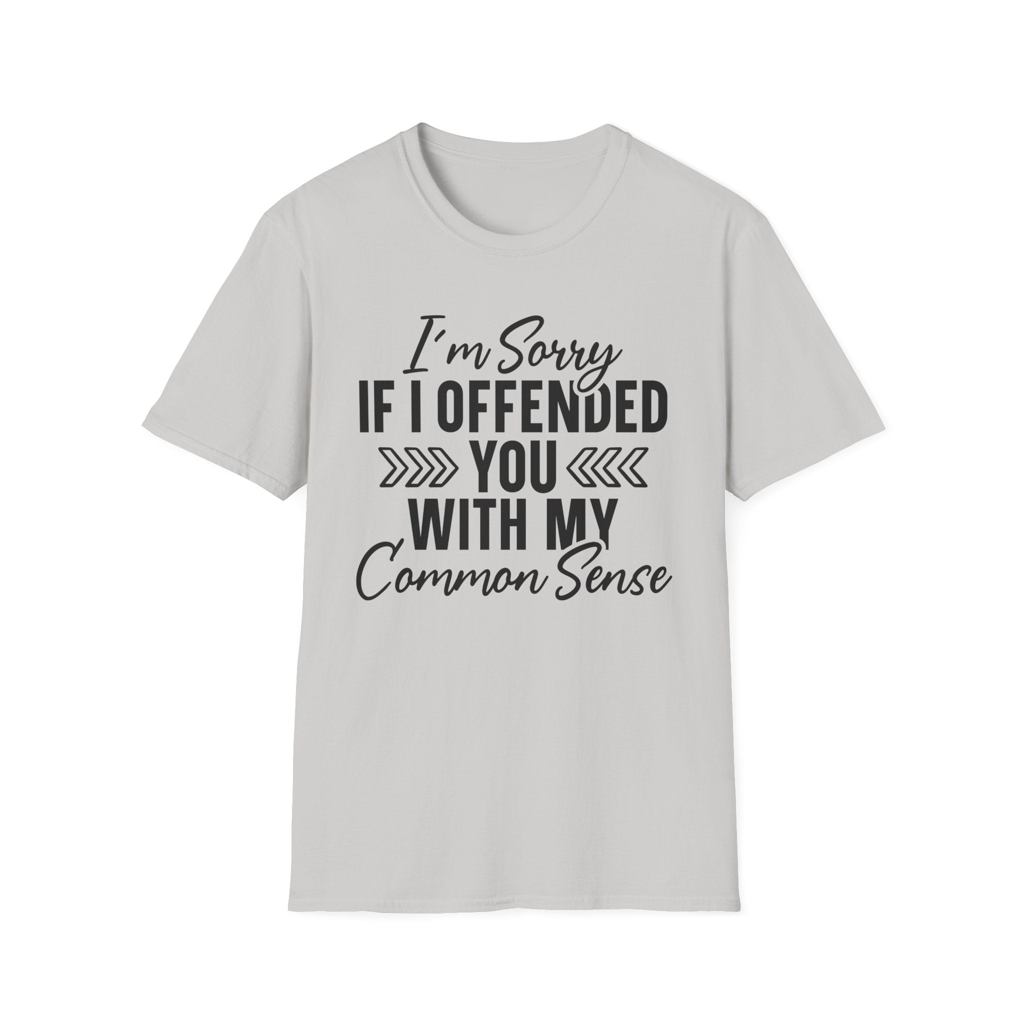 I'm Sorry If I Offended You T-Shirt - Shirt Cave