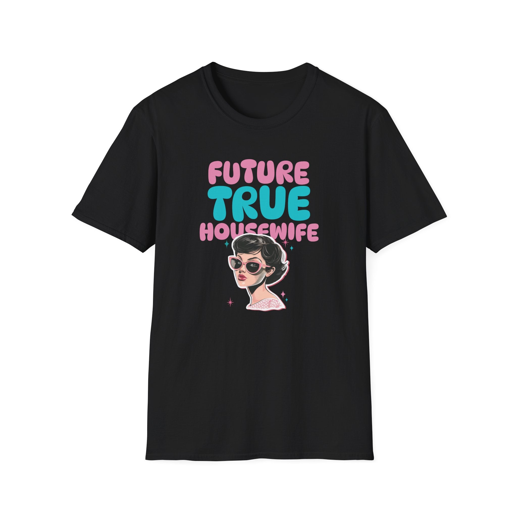 Future True Housewife T-Shirt - Shirt Cave