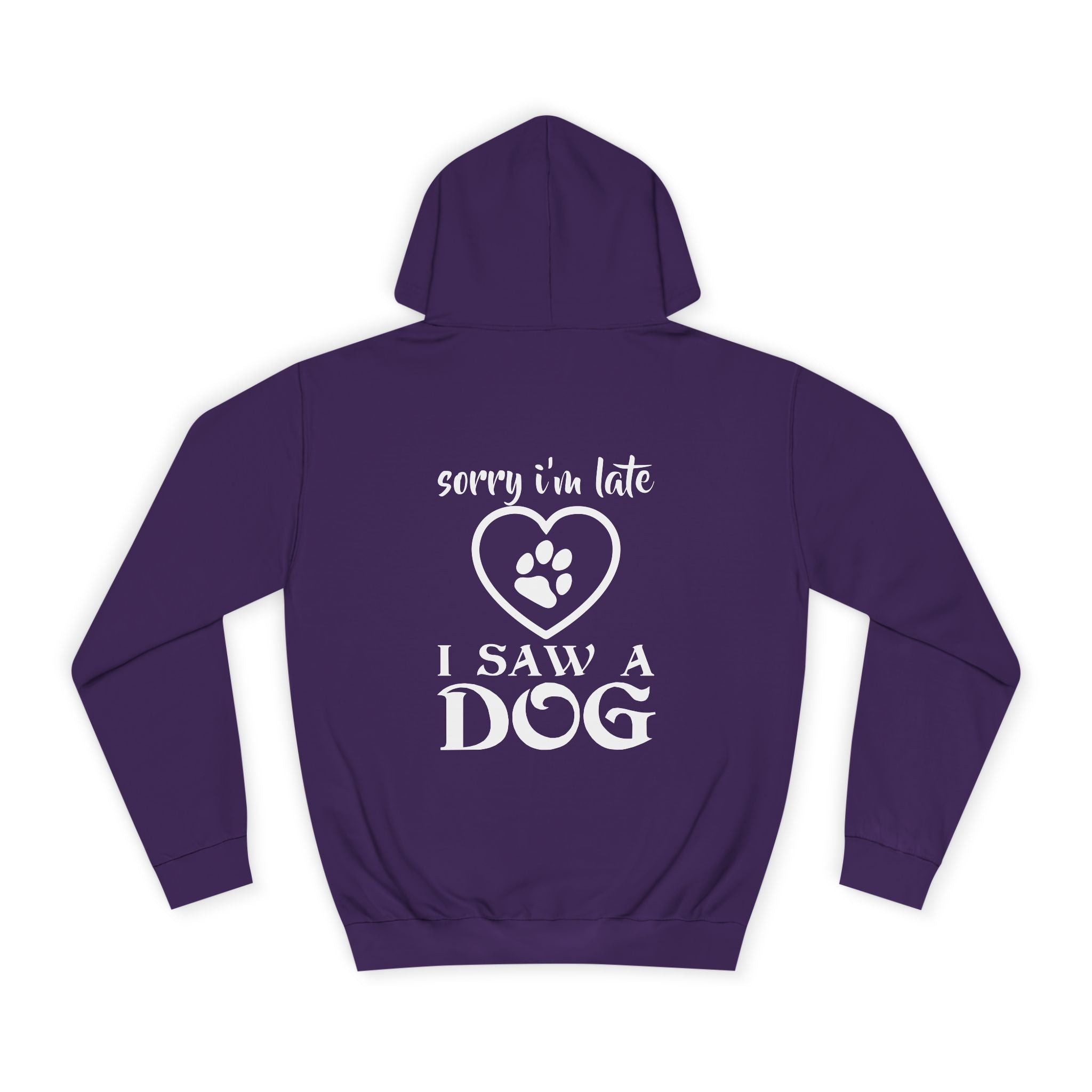 Sorry I'm Late, I Saw a Dog Hoodie - Shirt Cave