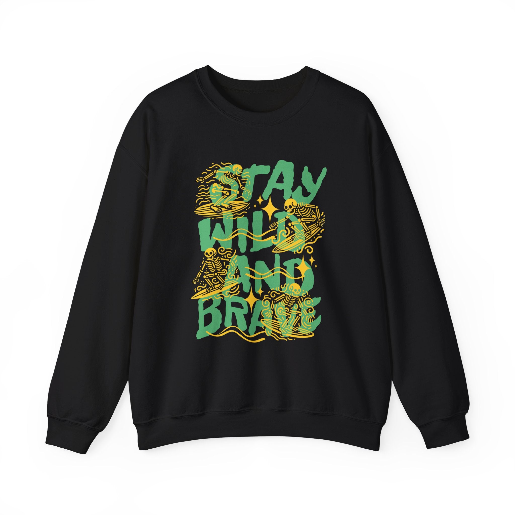 Stay Wild and Brave Sweatshirt - Shirt Cave