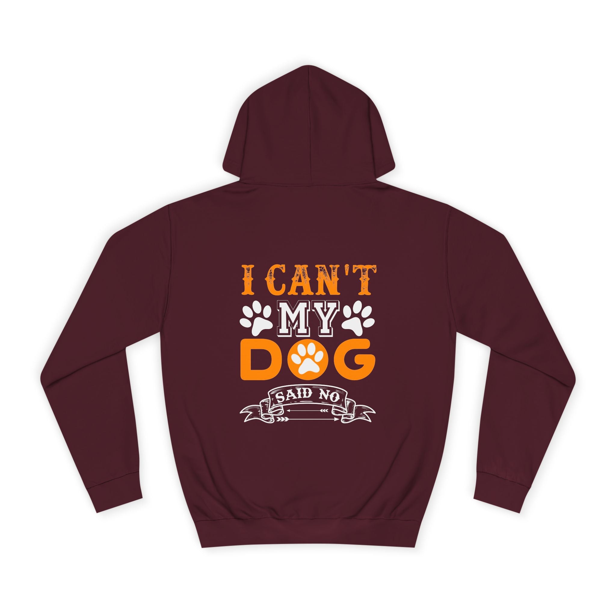 I Can't My Dog Said No Hoodie - Shirt Cave