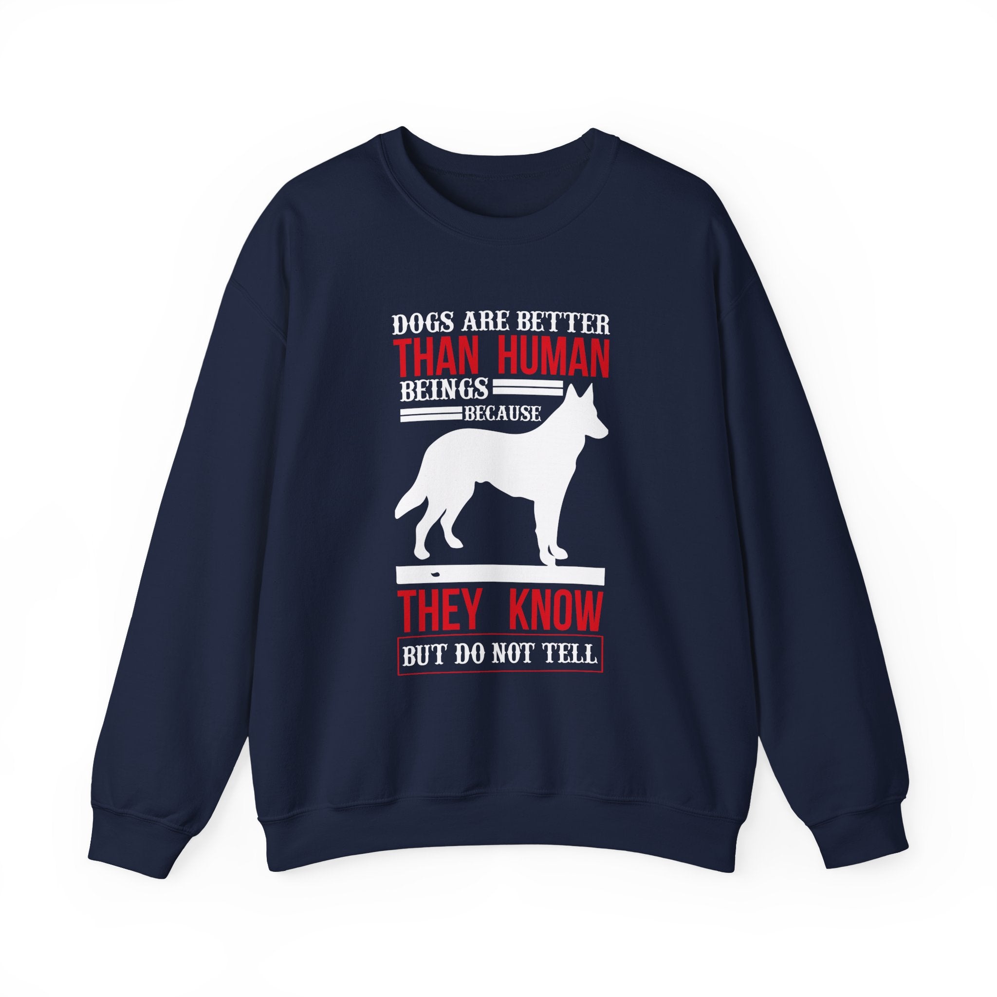 Dogs Are Better Than Humans Sweatshirt - Shirt Cave