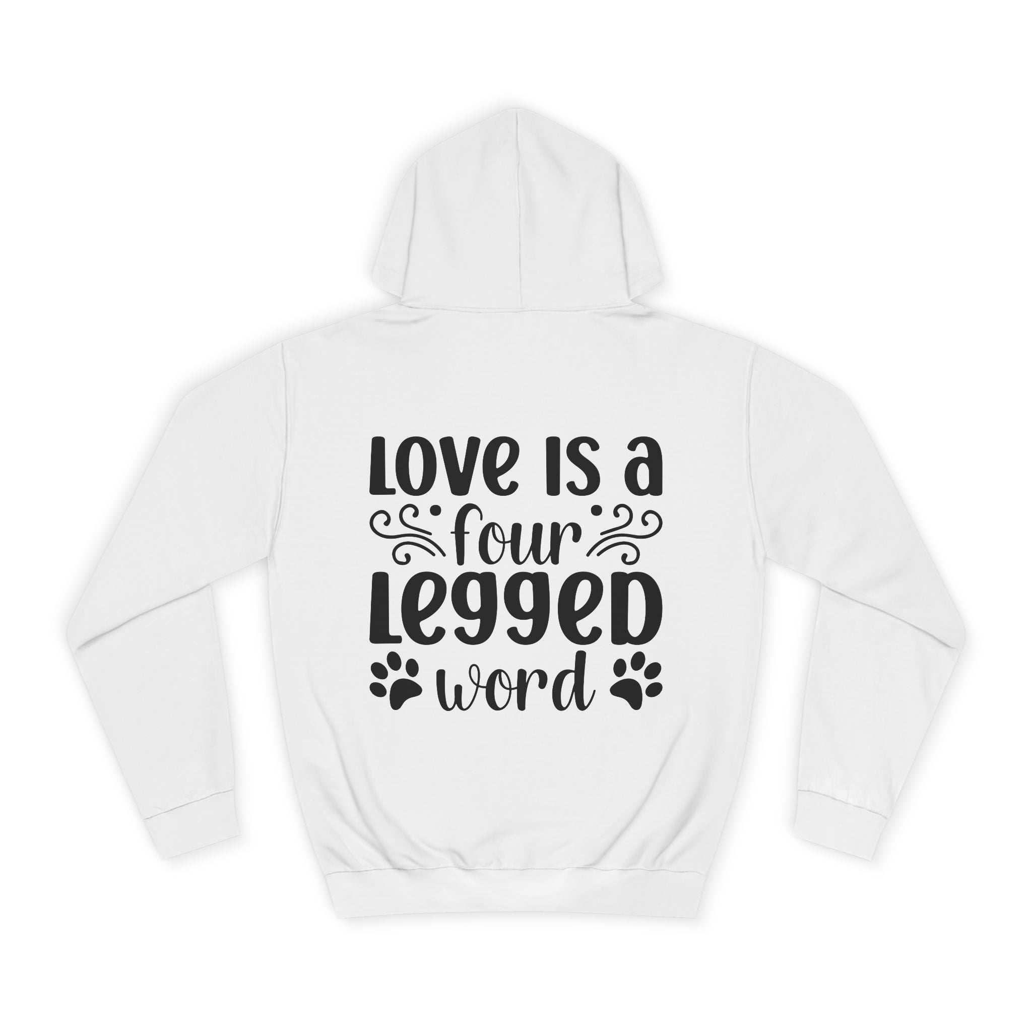 Love is a Four Legged Word Hoodie - Shirt Cave