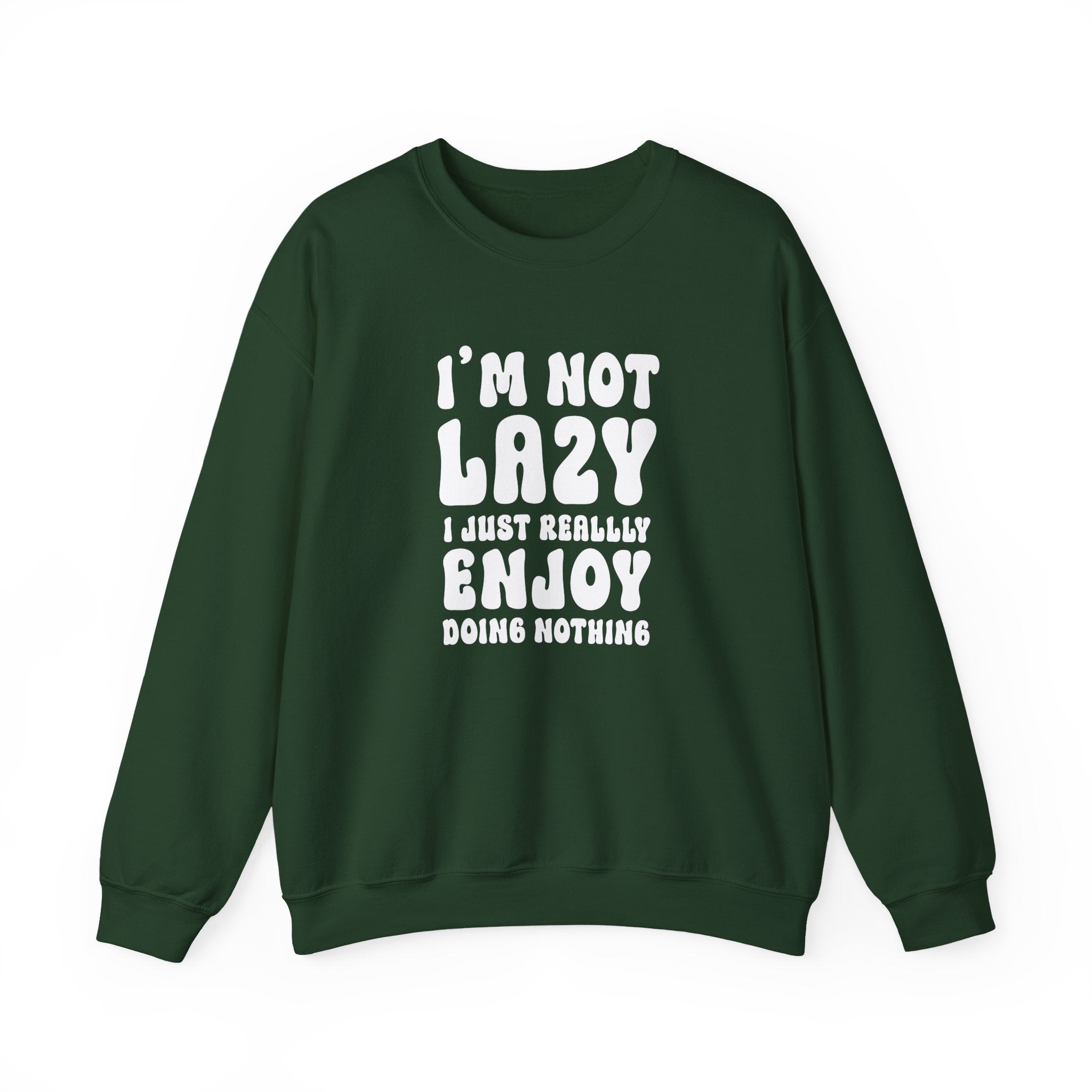 I'm Not Lazy Sweatshirt - Shirt Cave