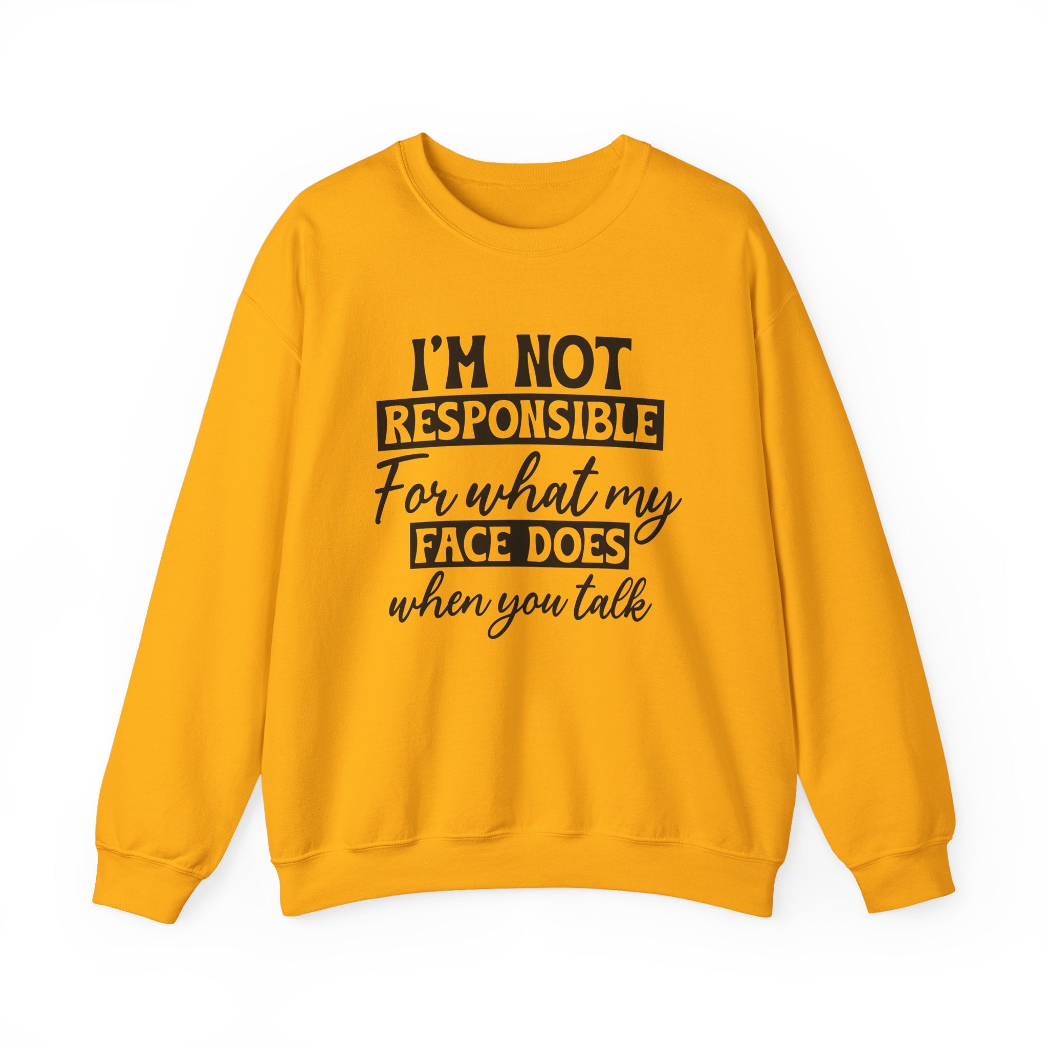 I'm Not Responsible Sweatshirt - Shirt Cave