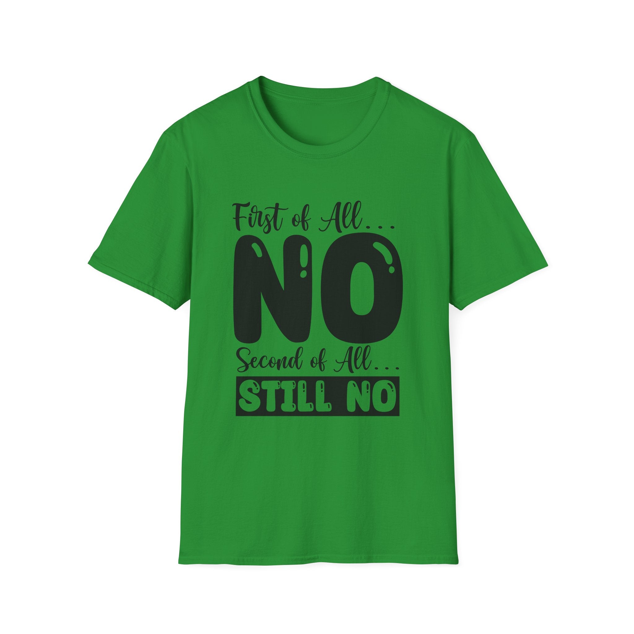 First Of All... T-Shirt - Shirt Cave