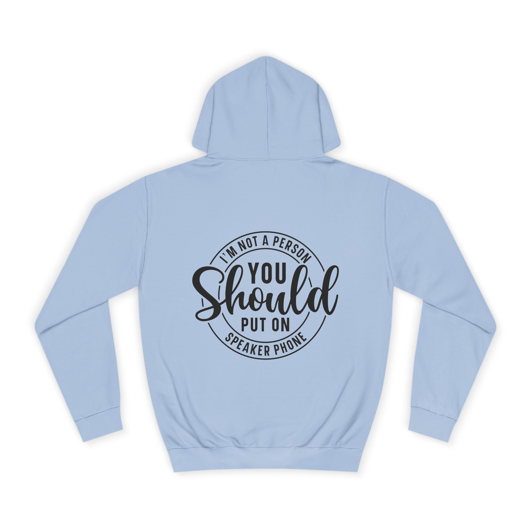 I'm Not a Person You Should Put An a Speaker Phone Hoodie - Shirt Cave